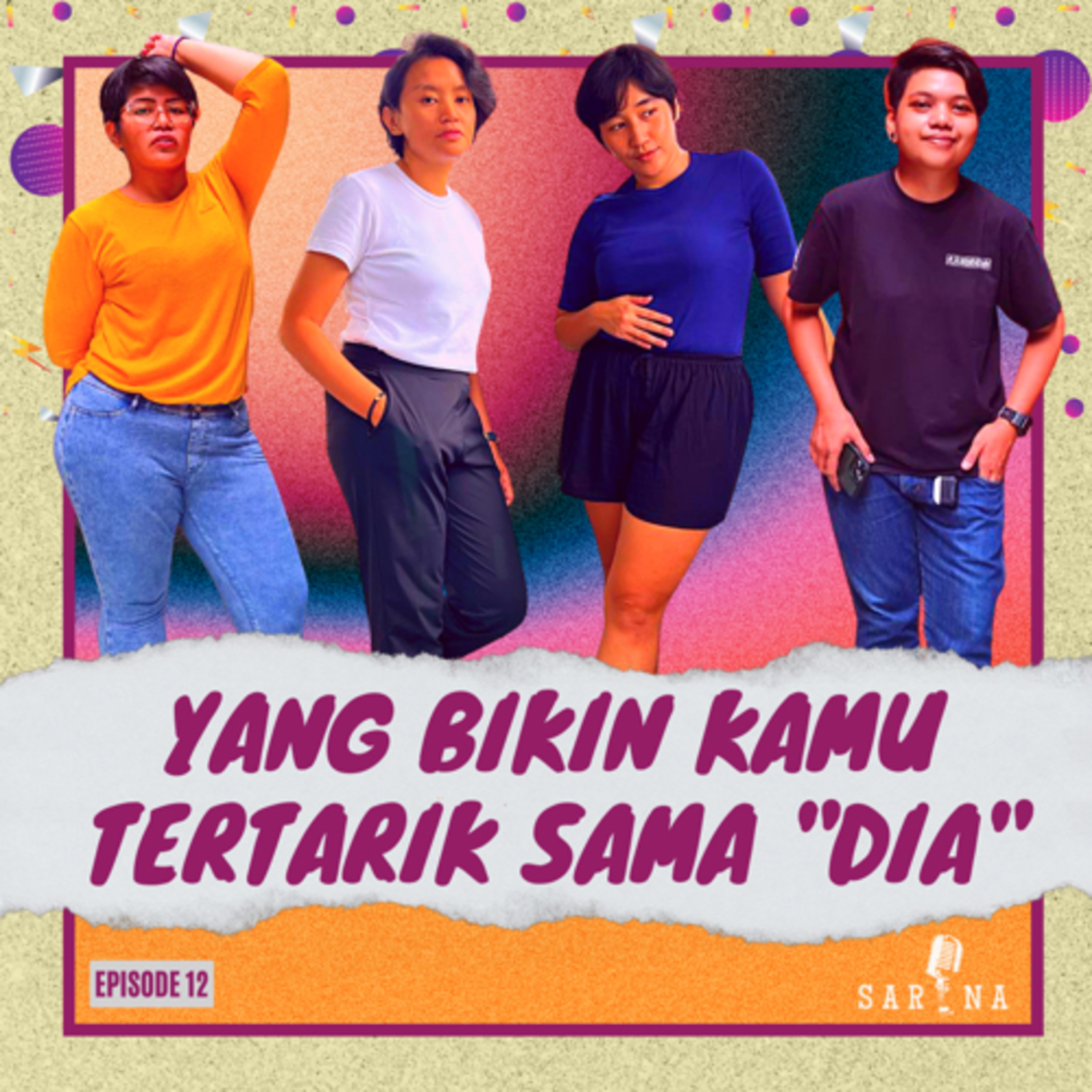 S2:E12 : YANG BIKIN KAMU TERTARIK DENGAN SI DIA