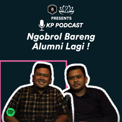 Ep.17_Ngobrol Bareng Alumni Lagi With Luthfi Hendarto (KP 14)