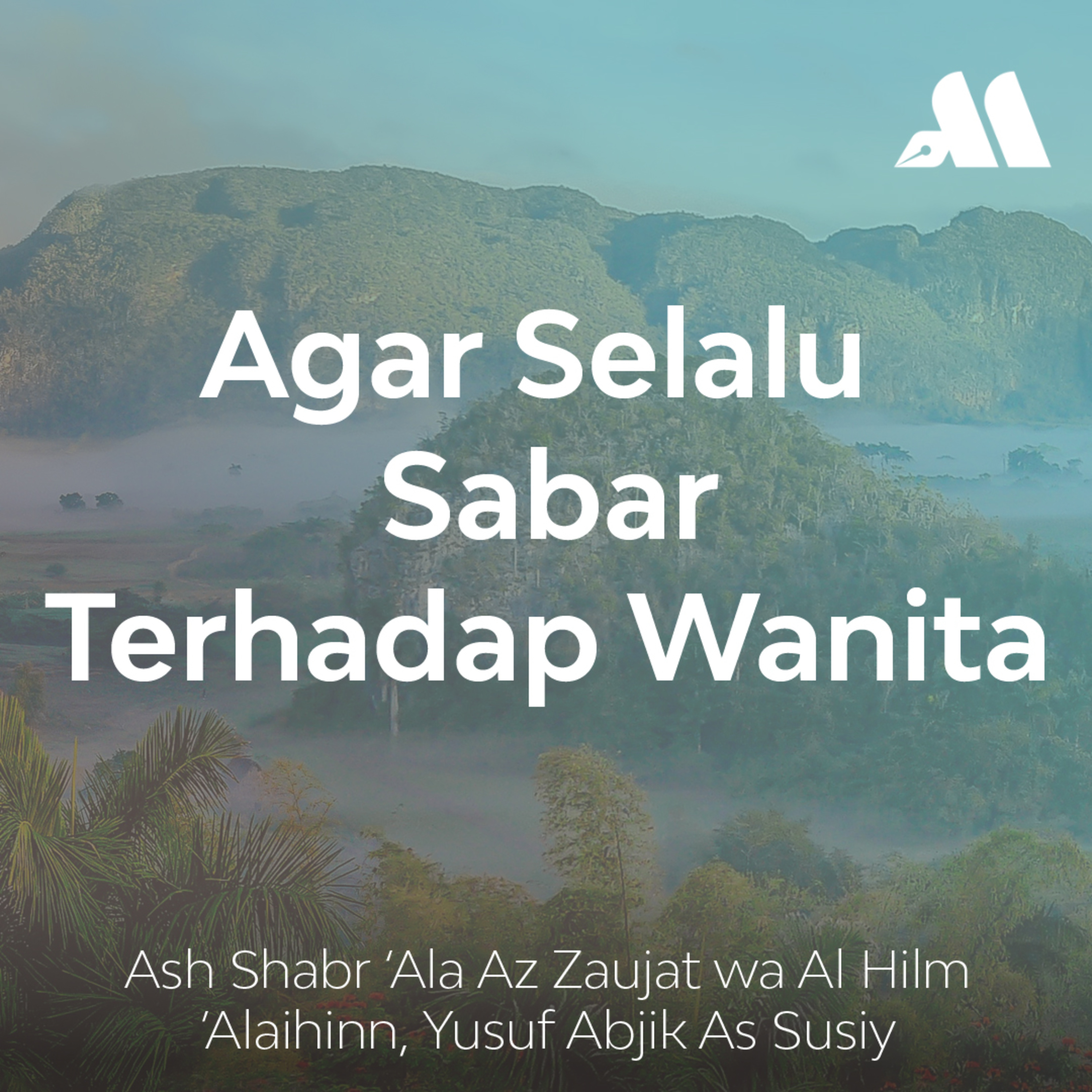 Agar Selalu Sabar Terhadap Isteri Sesi 15