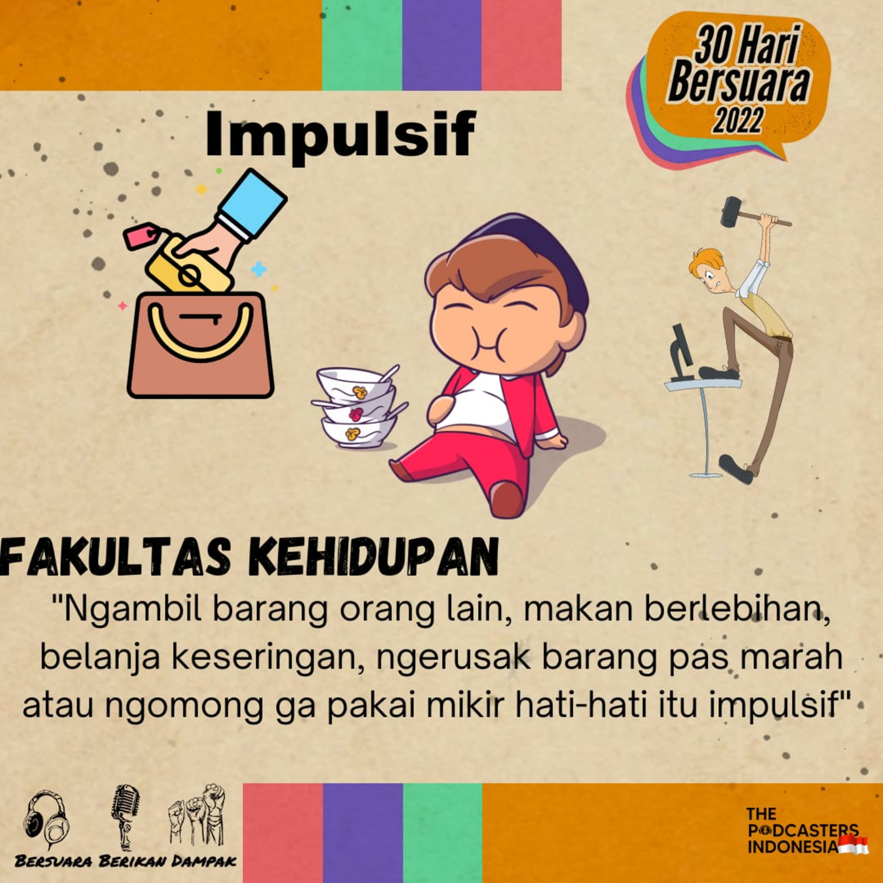 #30HariBersuara_22#Impulsif
