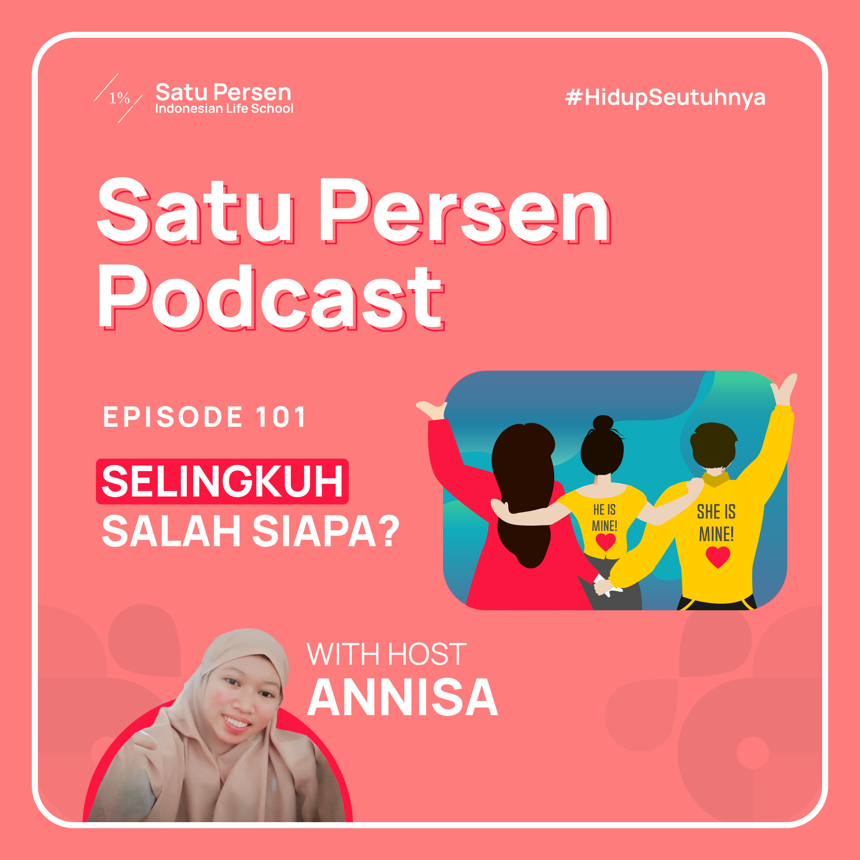 #101 - Selingkuh Salah Siapa || Satu Persen Podcast