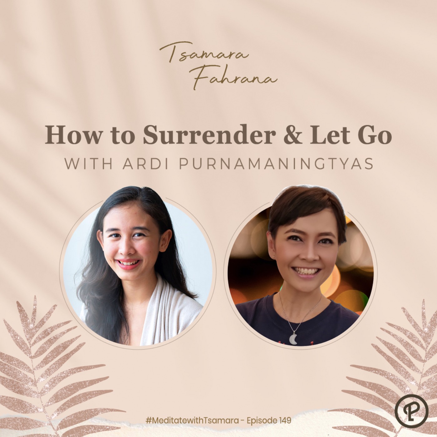 149 - How to Surrender & Let Go with Ardi Purnamaningtyas