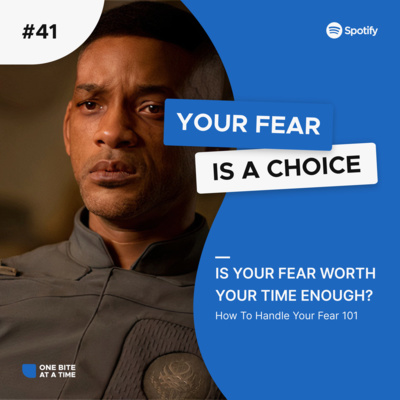 #41 Your Fear Is A Choice