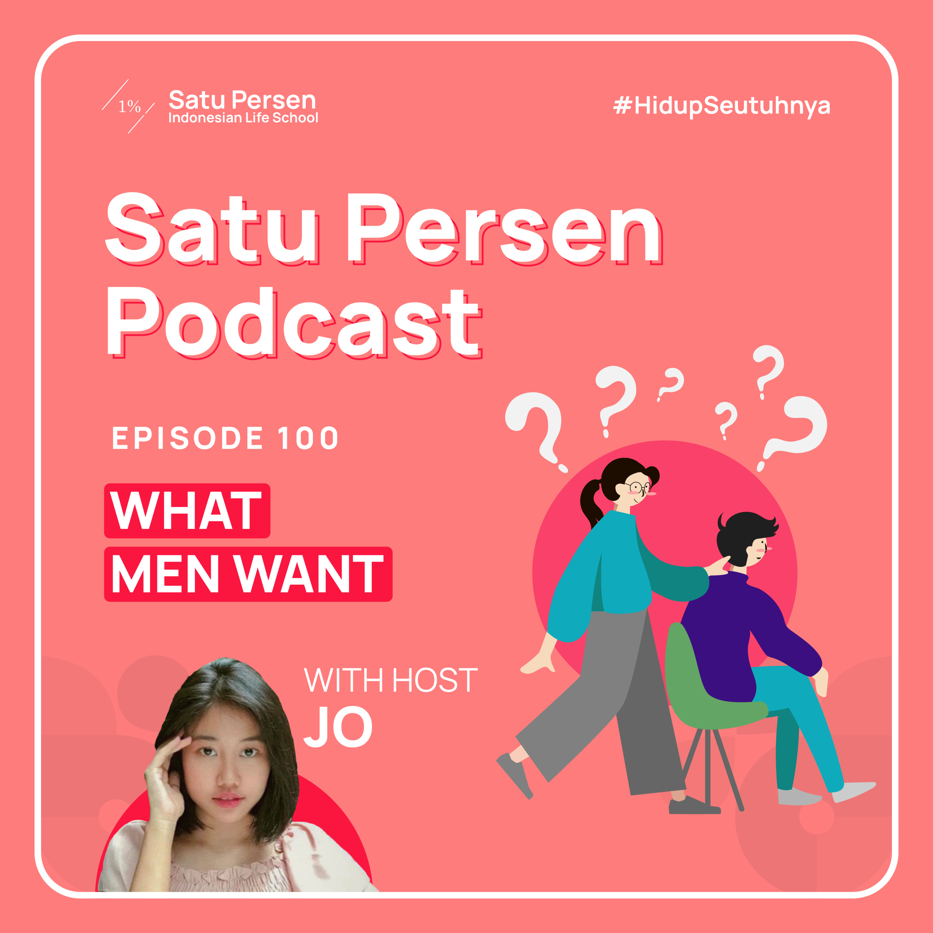 #100 - What Men Want? || Satu Persen Podcast