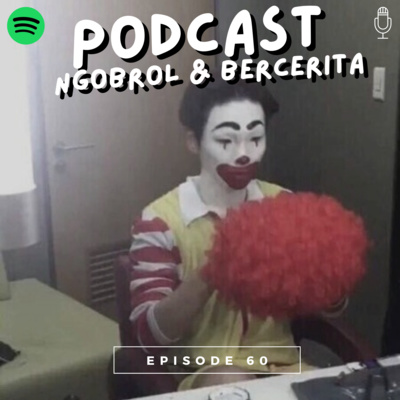 Ep 60 : MENGENAL ISTILAH "BADUT TONGKRONGAN" Feat Joshua Tama