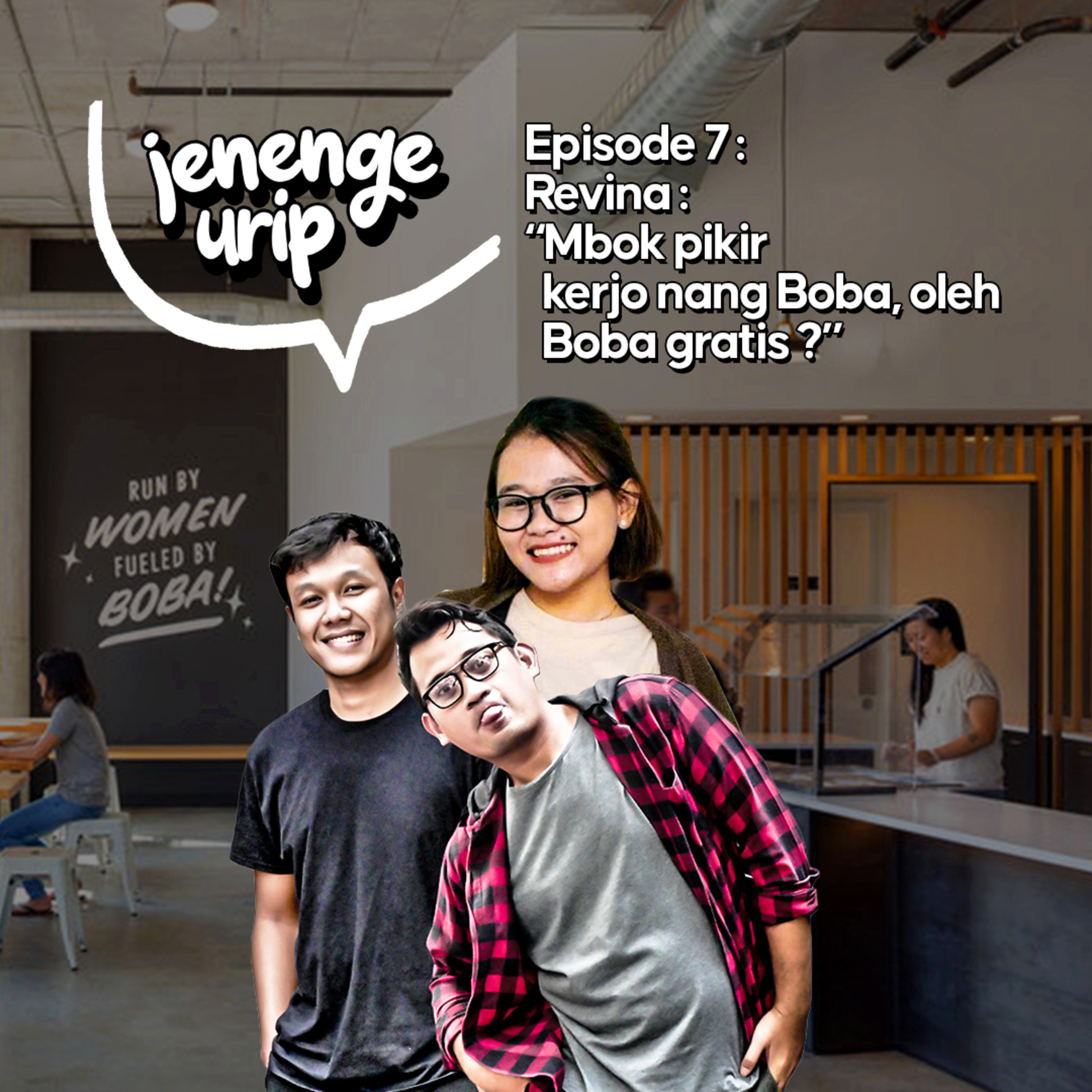 Episode 7 - Revina, Mbok Pikir Lek Dadi Pegawai Boba, Oleh Boba Gratis ?