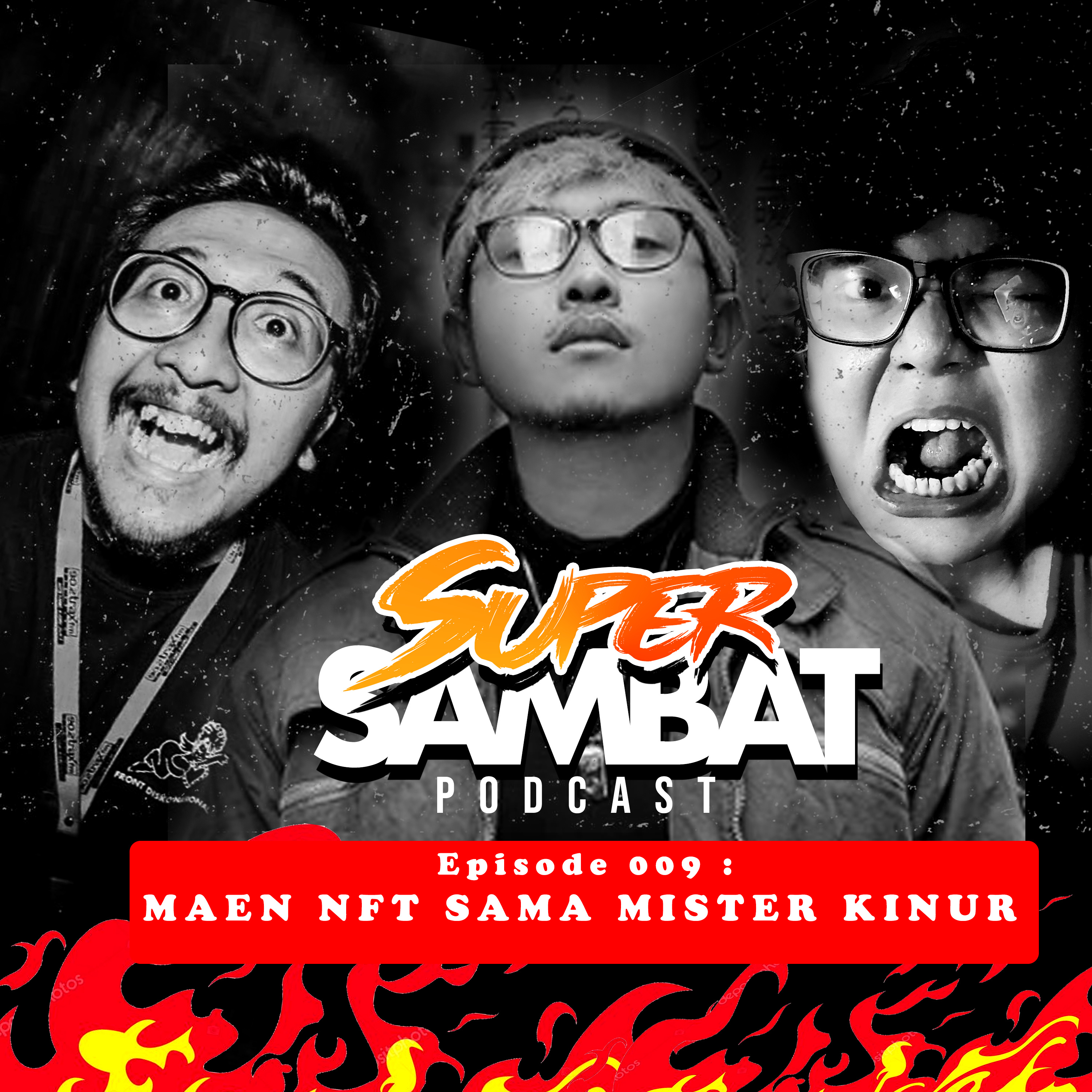 Supersambat 009 : Kebanyakan dirumah, maen NFT lah feat Mr. Kinur.