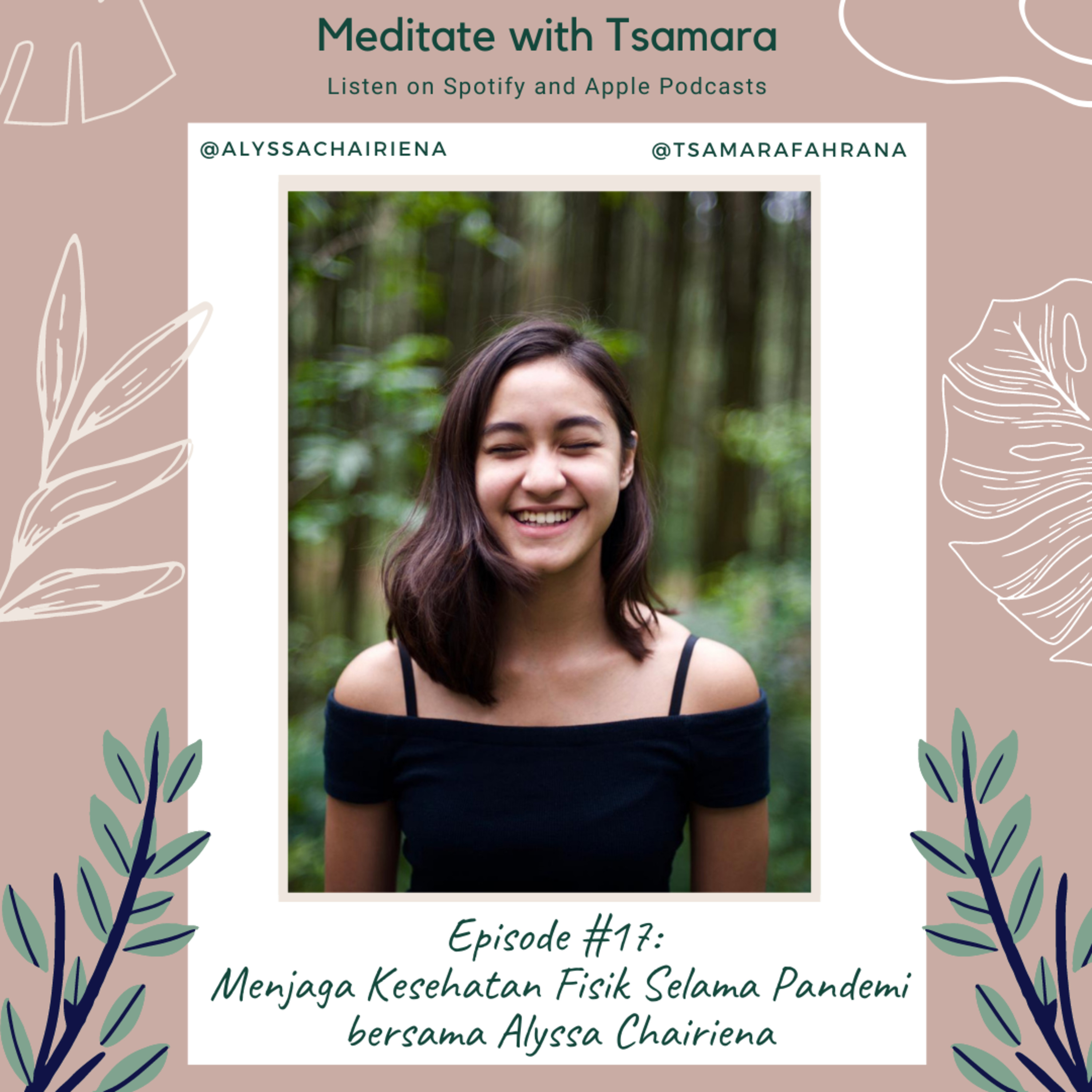 #17 - Menjaga Kesehatan Fisik Selama Pandemi bersama Alyssa Chairiena