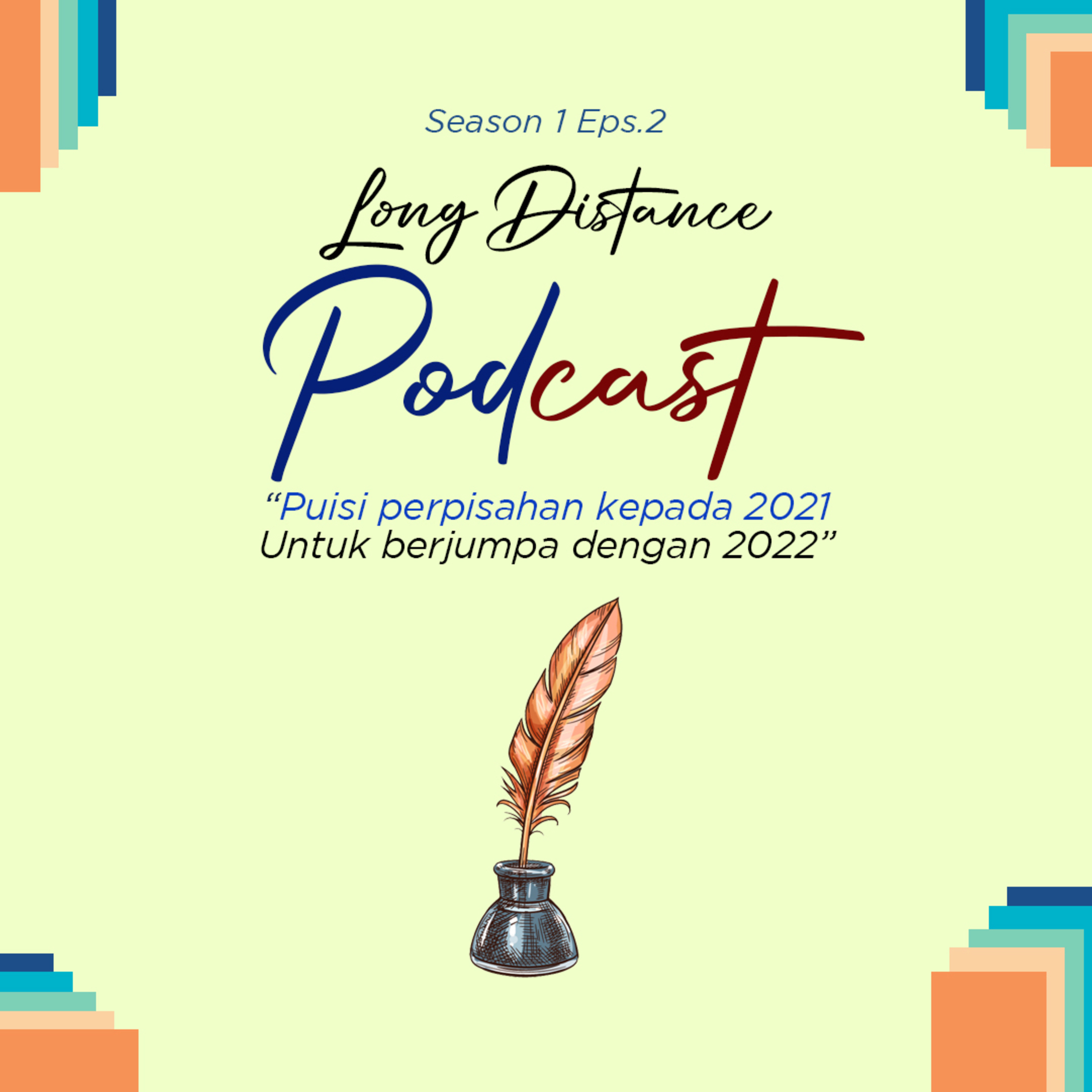 Eps 2 - "Puisi perpisahan kepada 2021 untuk berjumpa dengan 2022"