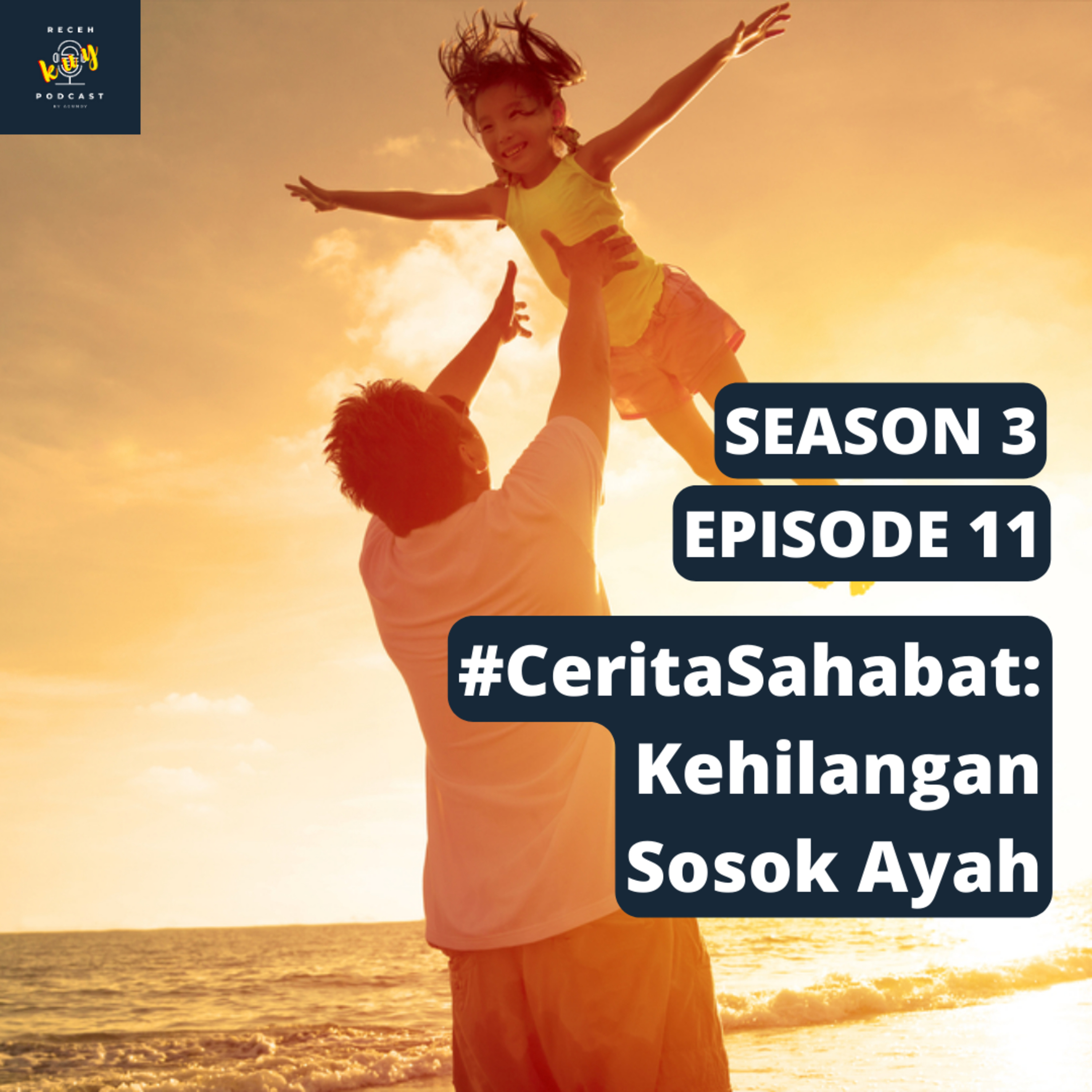 S3E11 - Kehilangan Sosok Ayah