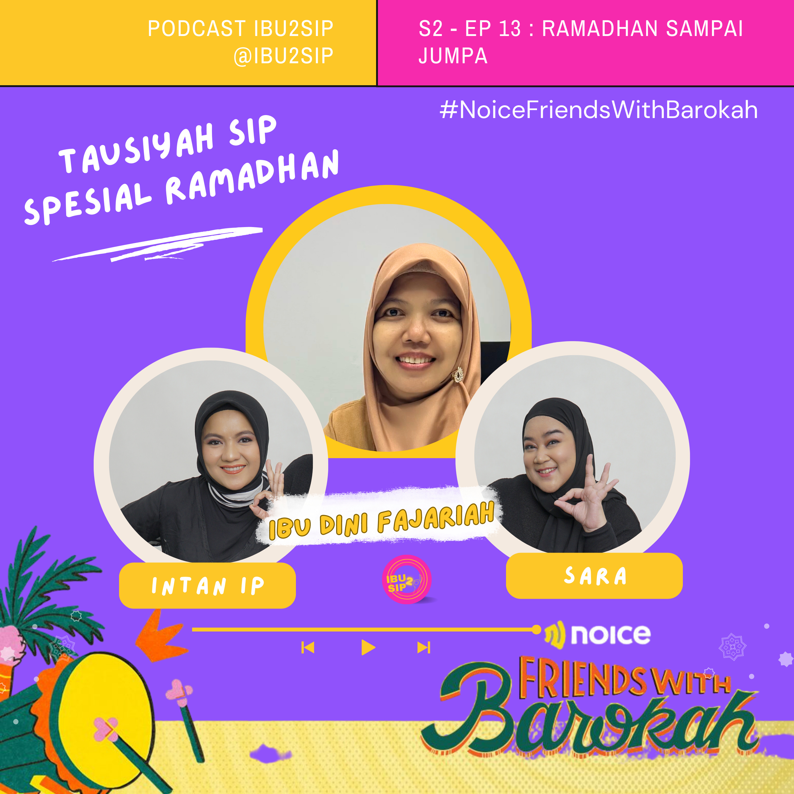 Ramadhan Sampai Jumpa #NoiceFriendsWithBarokah