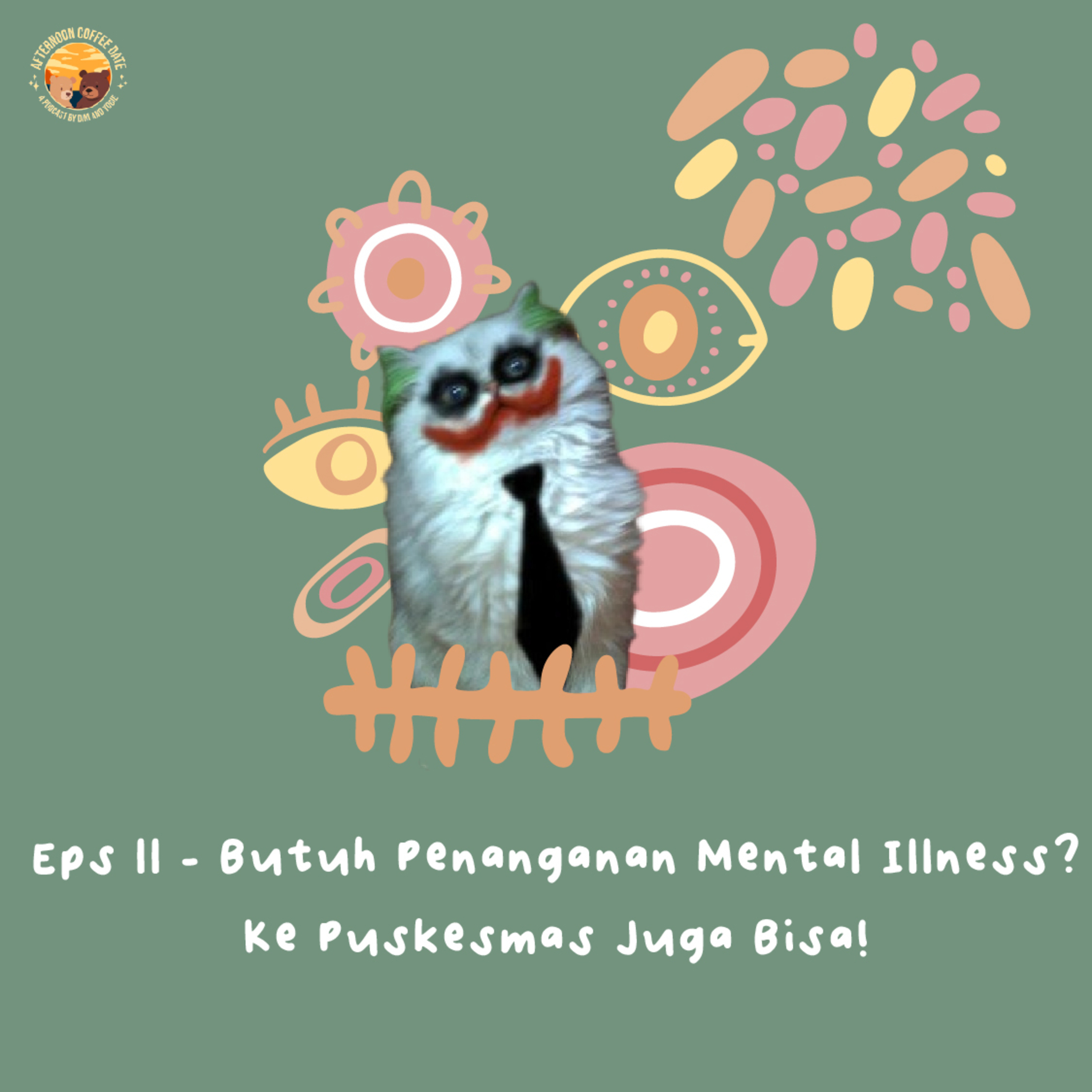 S1 E11 - Butuh Penanganan Mental Illness? Ke Puskesmas Juga Bisa!