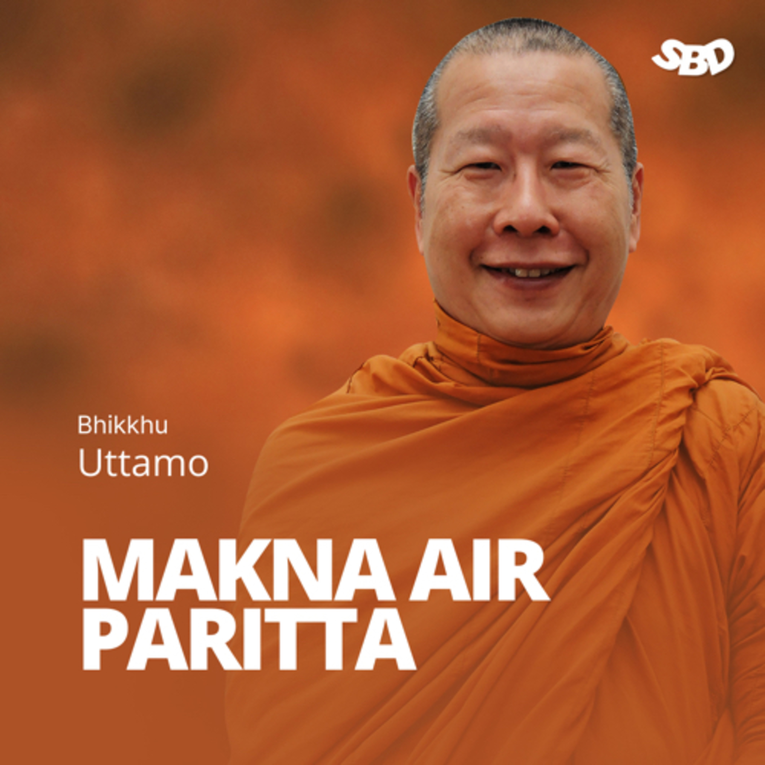 MAKNA AIR PARITTA - BHIKKHU UTTAMO
