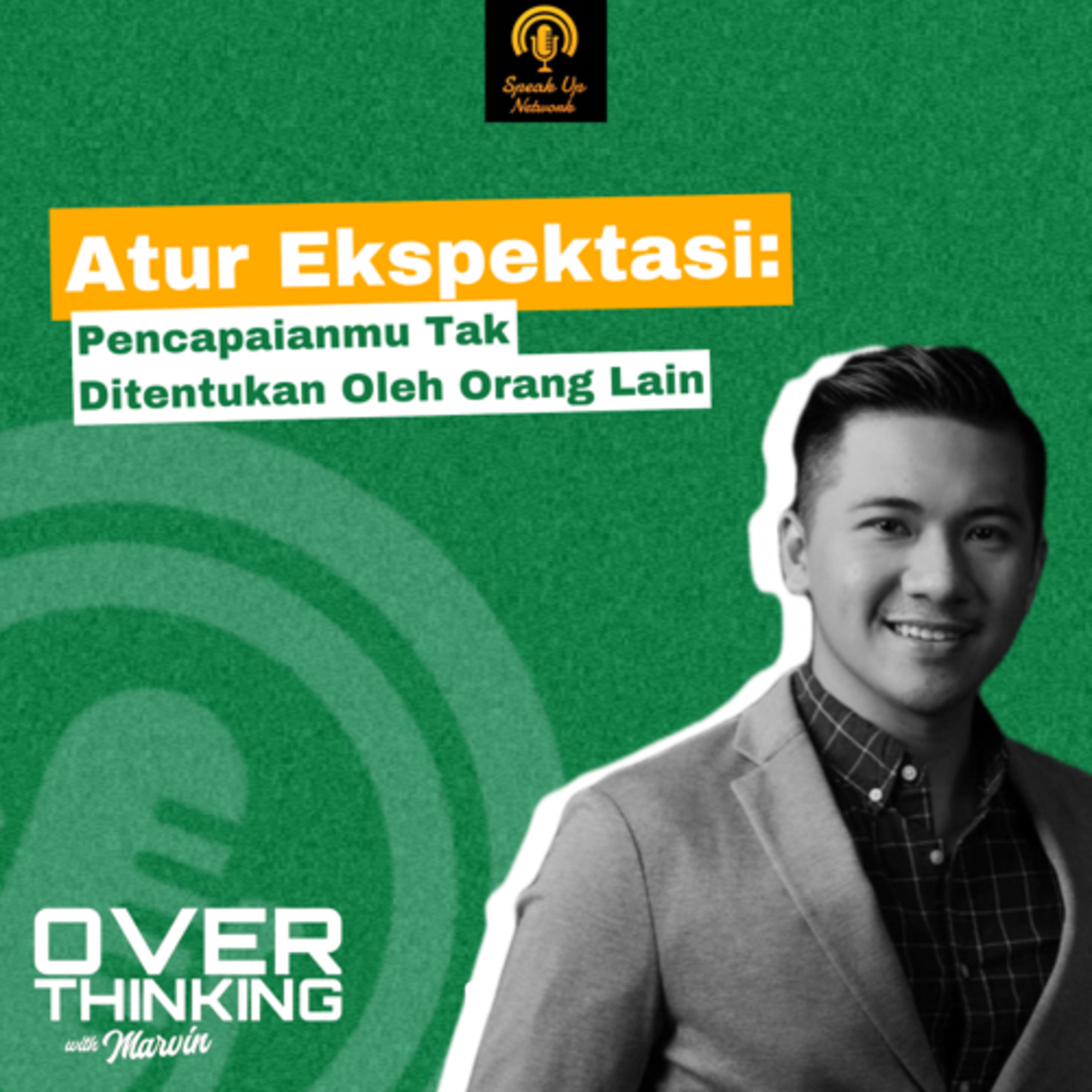 Episode 28 : Atur Ekspektasi : Pencapaianmu Tak Ditentukan Orang Lain