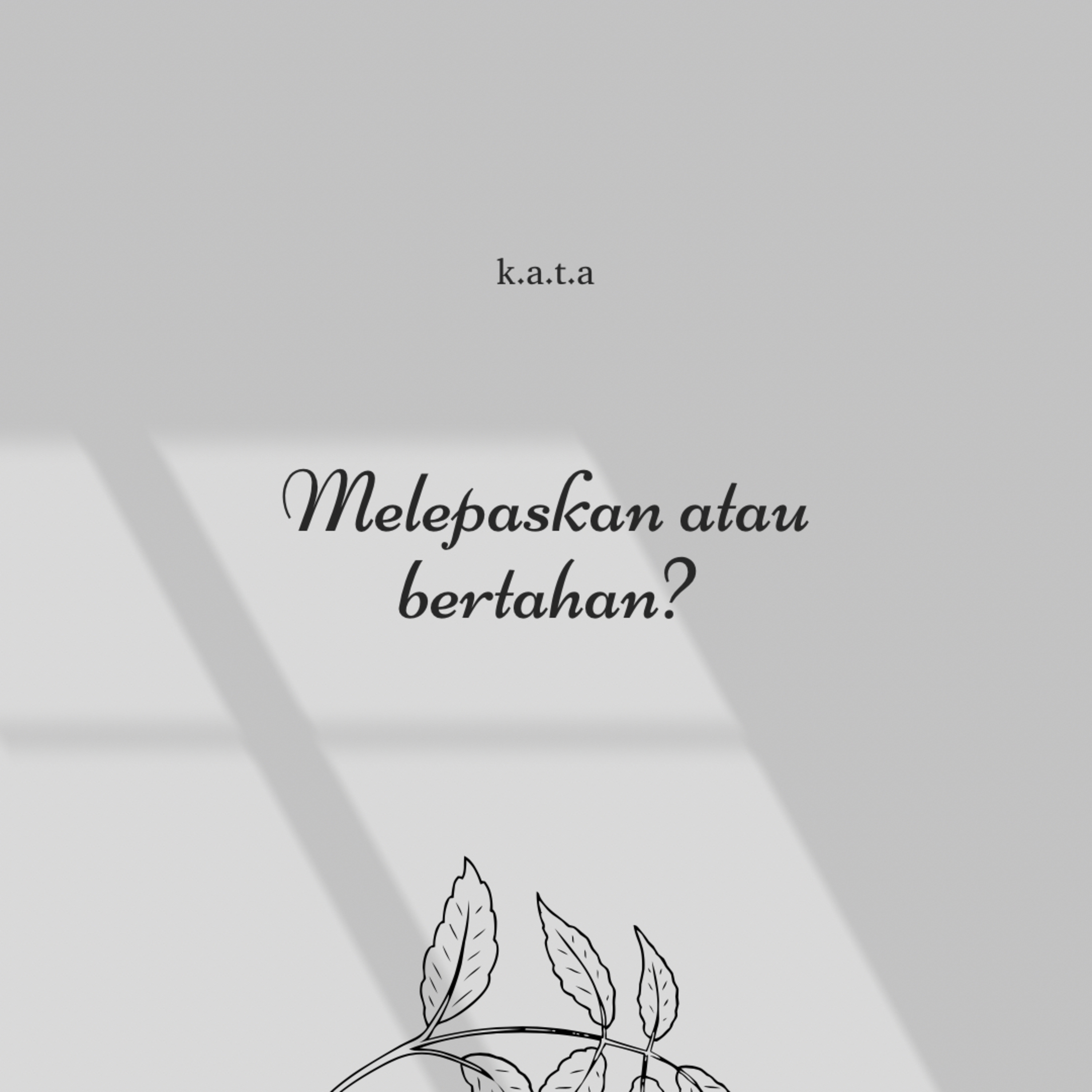 Melepaskan atau bertahan