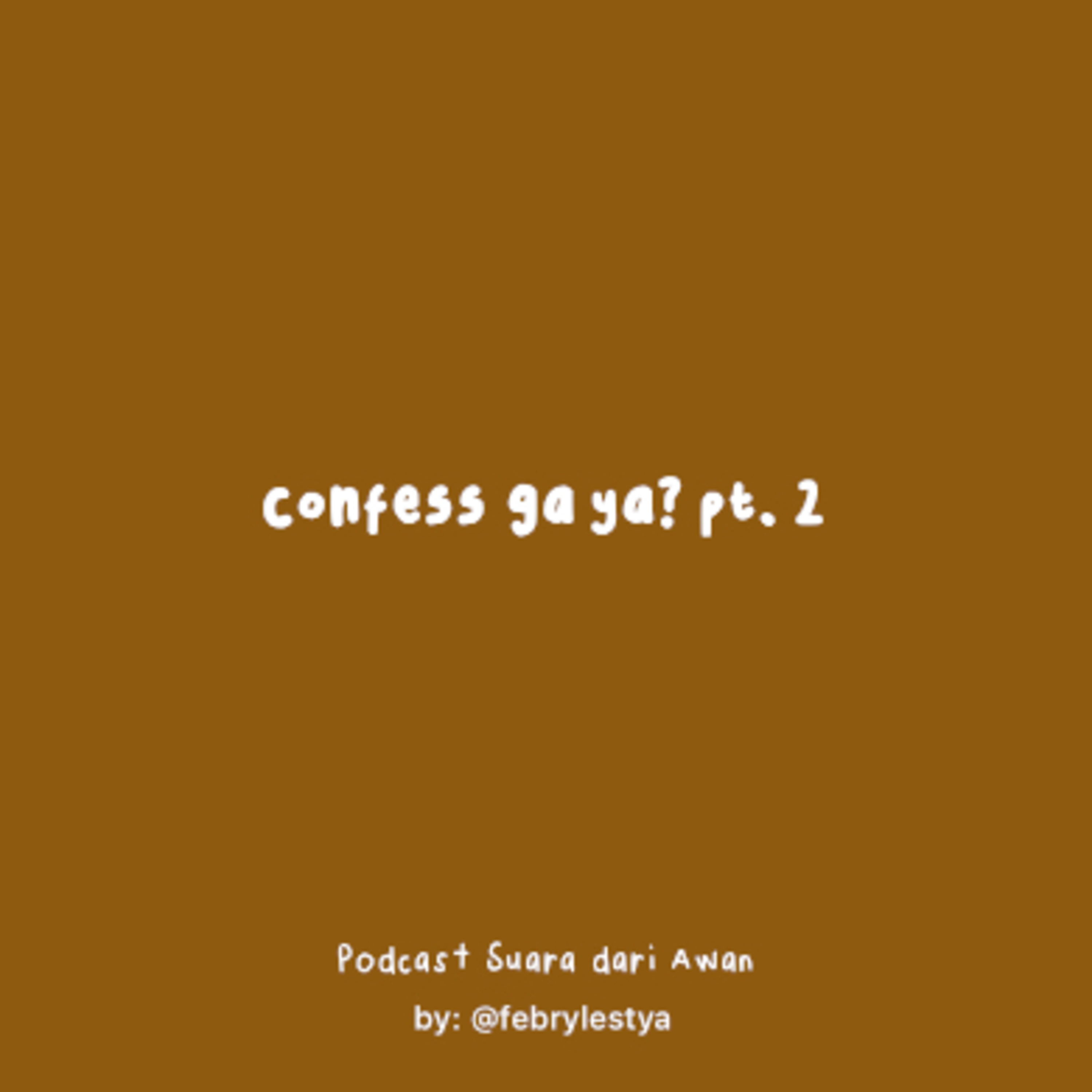 confess ga ya? pt. 2