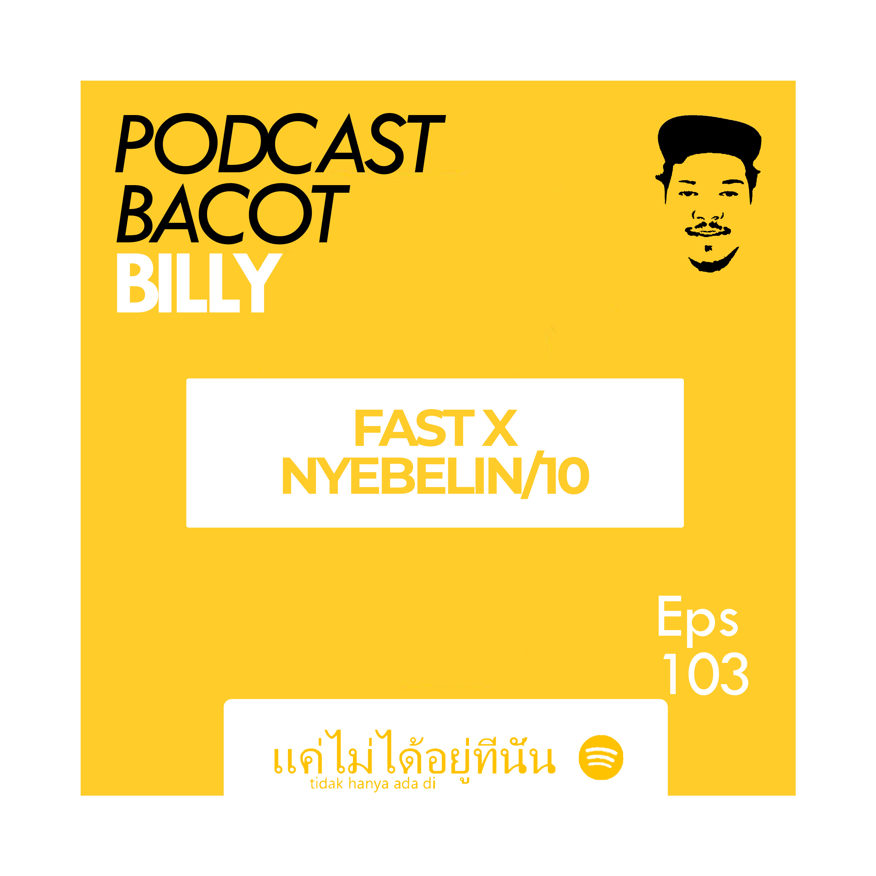 PBB #103 - FAST X NYEBELIN/10