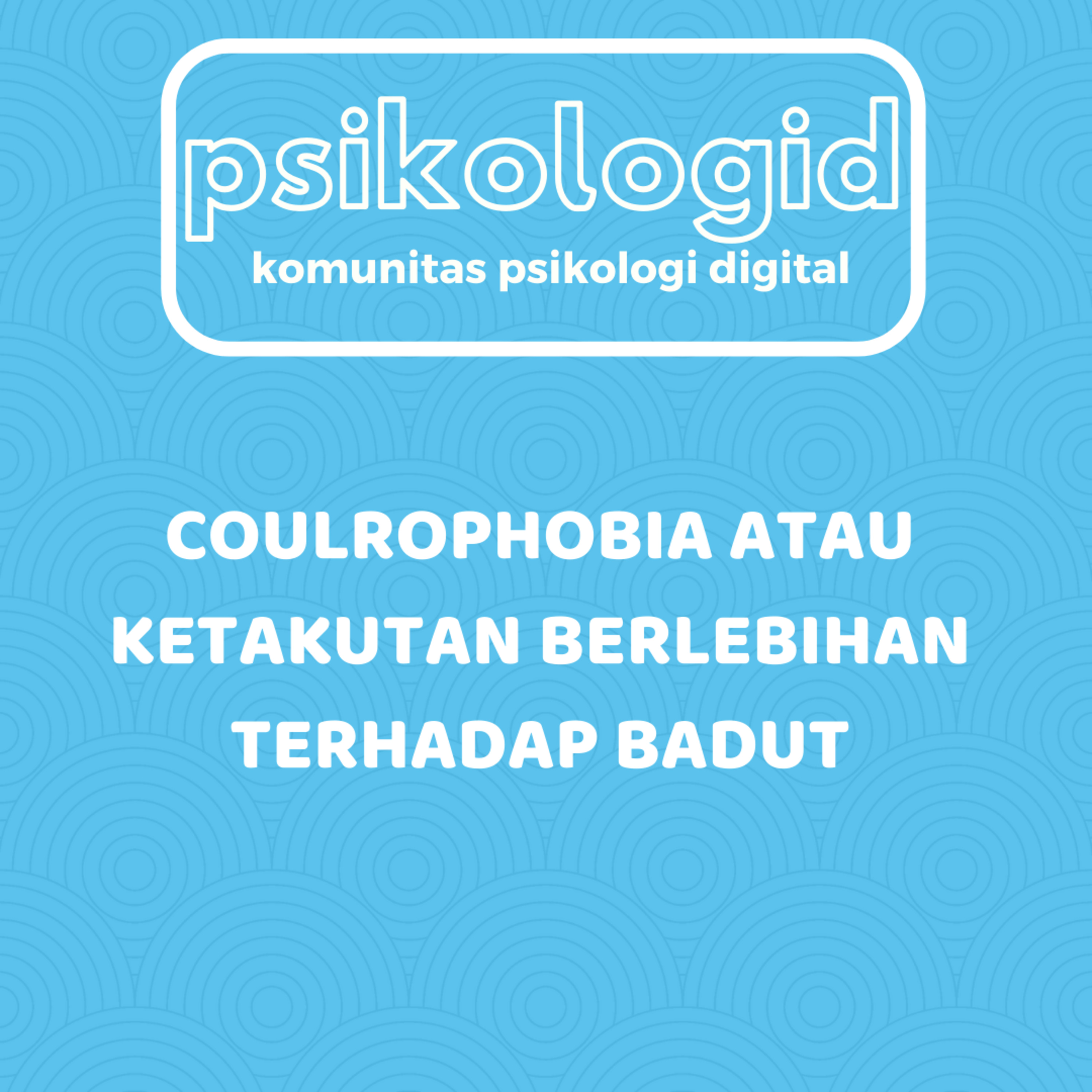 Penjelasan mengenai Coulrophobia atau Ketakutan berlebihan terhadap Badut