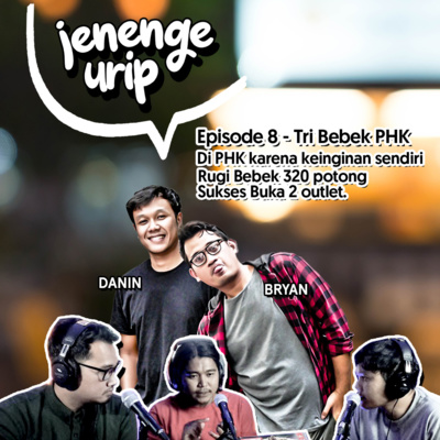 Episode 8 - Tri Bebek PHK. PHK Karena Keinginan Sendiri, Rugi Bebek 320 Potong, Sukses Buka 2 Outlet