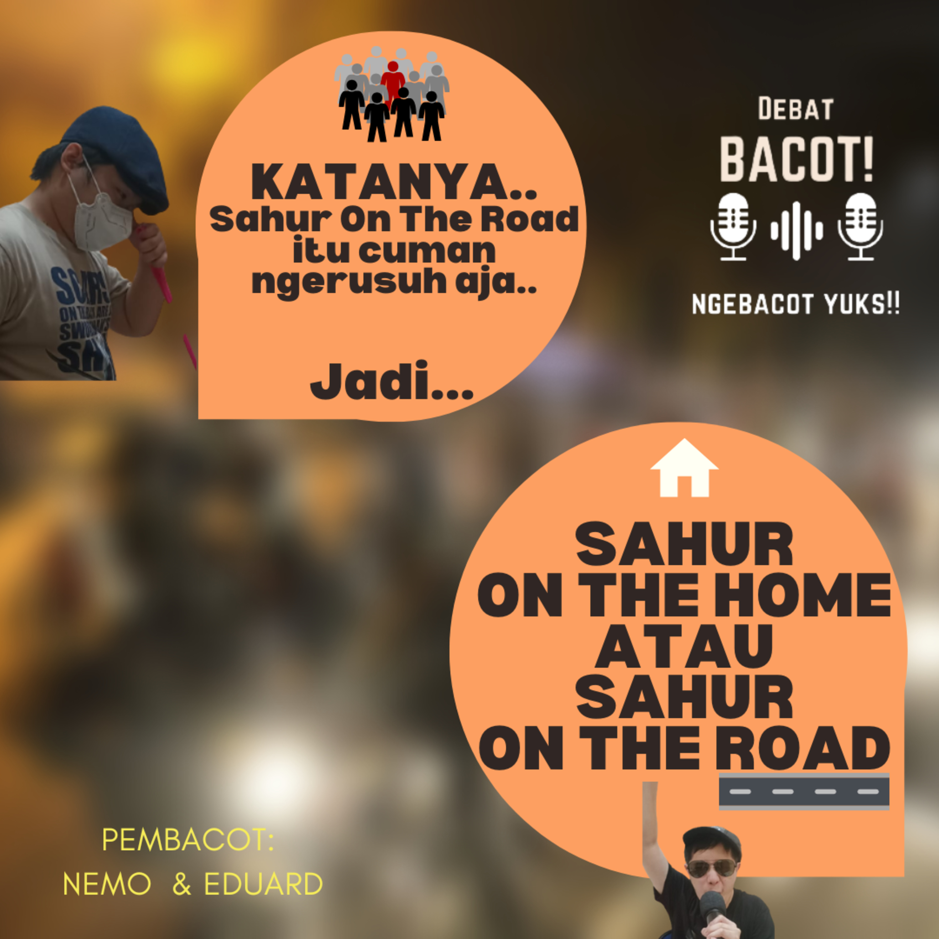 DEBAT! 22: SAHUR ON THE ROAD VS SAHUR ON THE HOME
