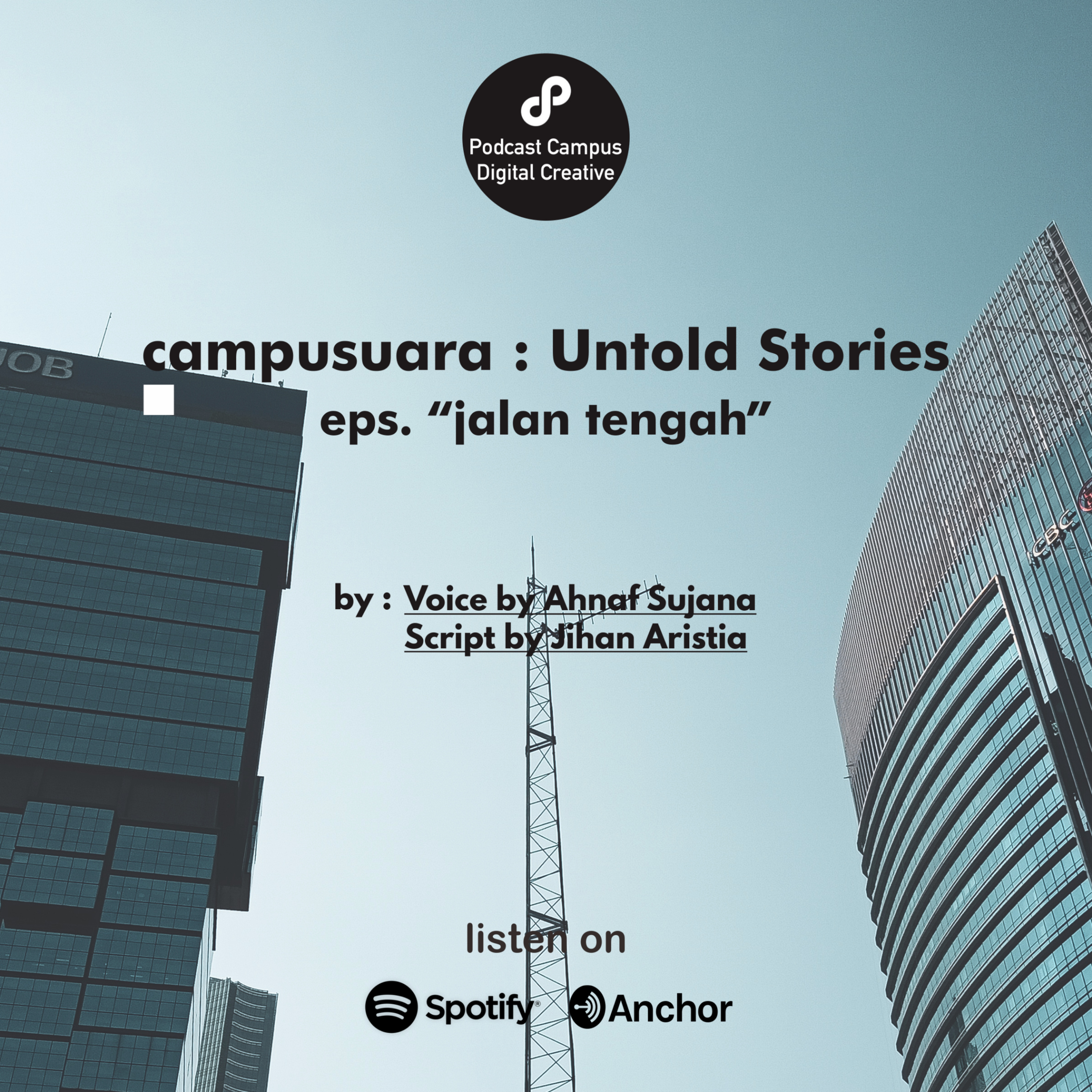 EP. 31 - Campusuara : "Jalan Tengah"