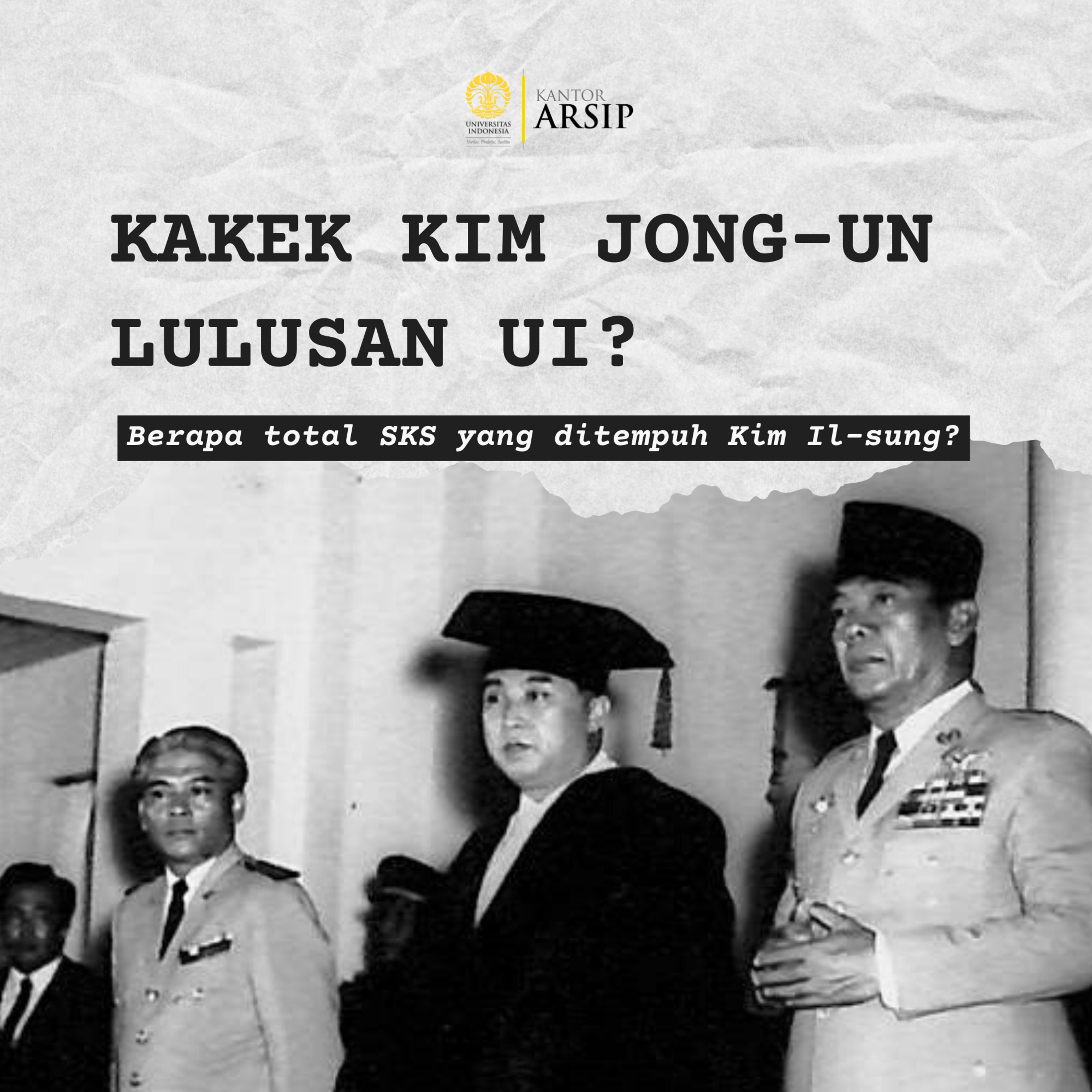Kakek Kim Jong-un Lulusan UI? | Memori UI 02