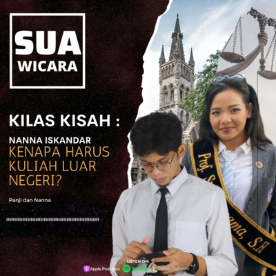 S2E1- KILAS KISAH: Nanna Iskandar, Kenapa Harus Kuliah di Luar Negeri?