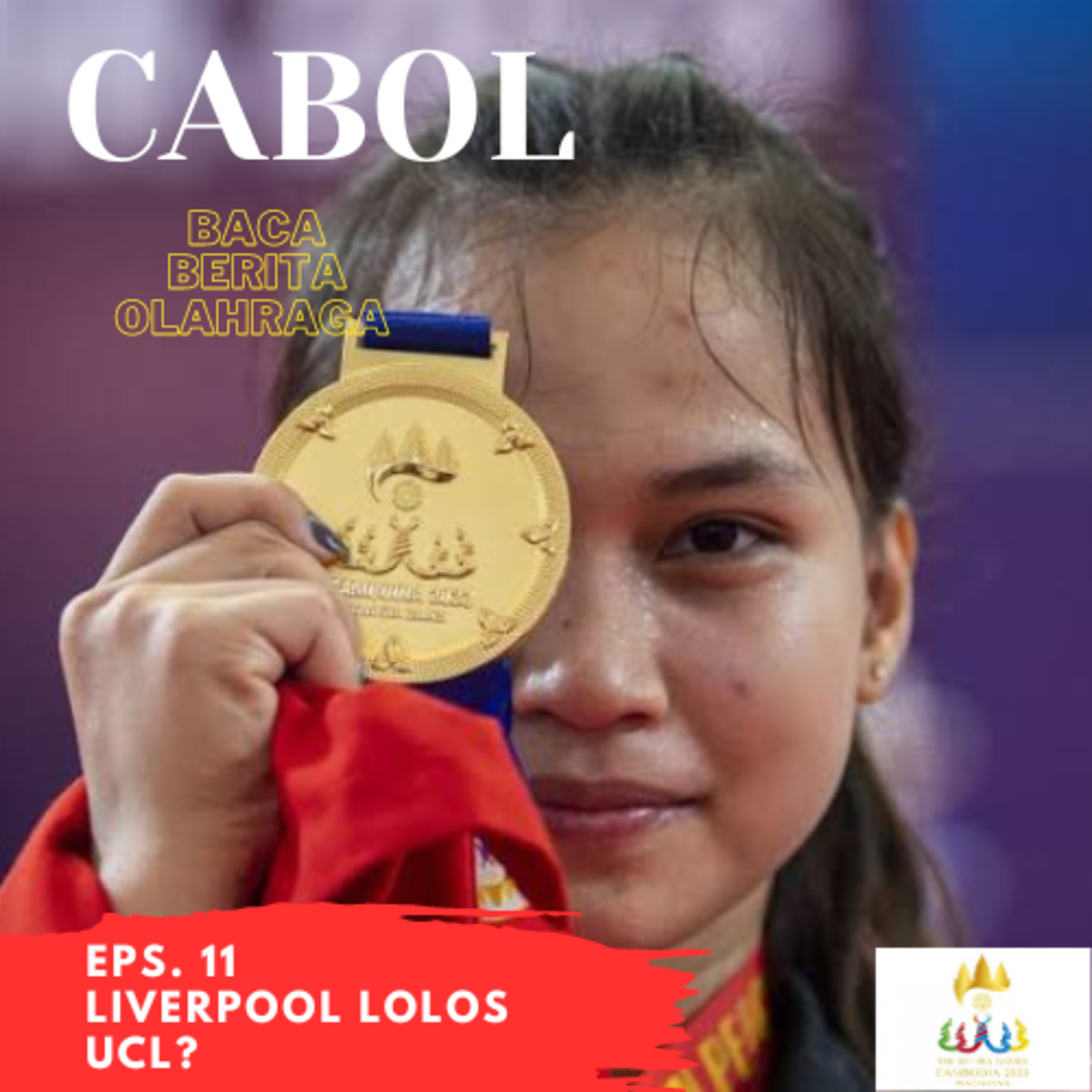 Eps. 11 | Cabol: Liverpool Lolos UCL? Indonesia VS Thailand