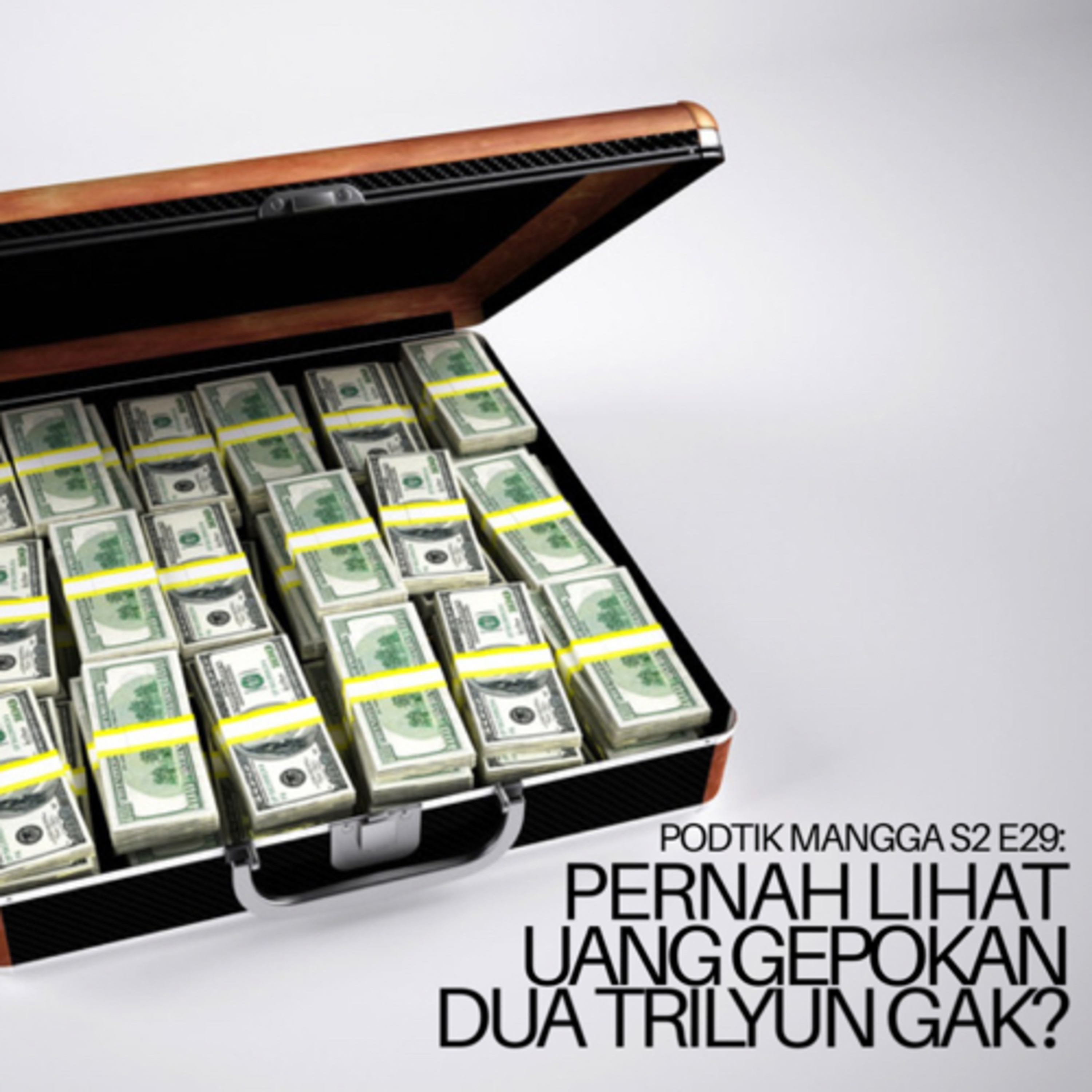 S2 E29 : Pernah Lihat Uang Gepokan Dua Trilyun Gak?