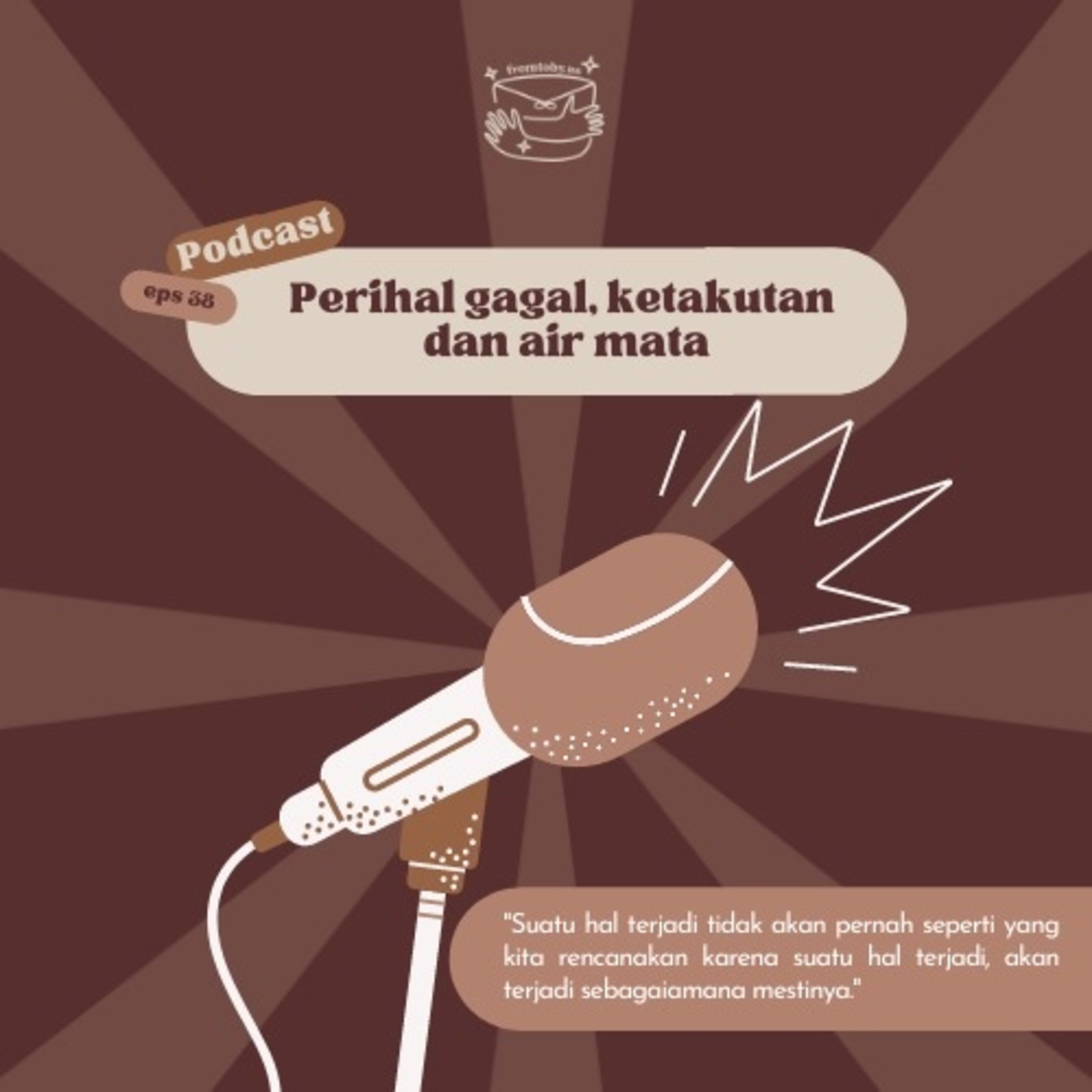 #38 Perihal Gagal, Ketakutan, dan Air Mata