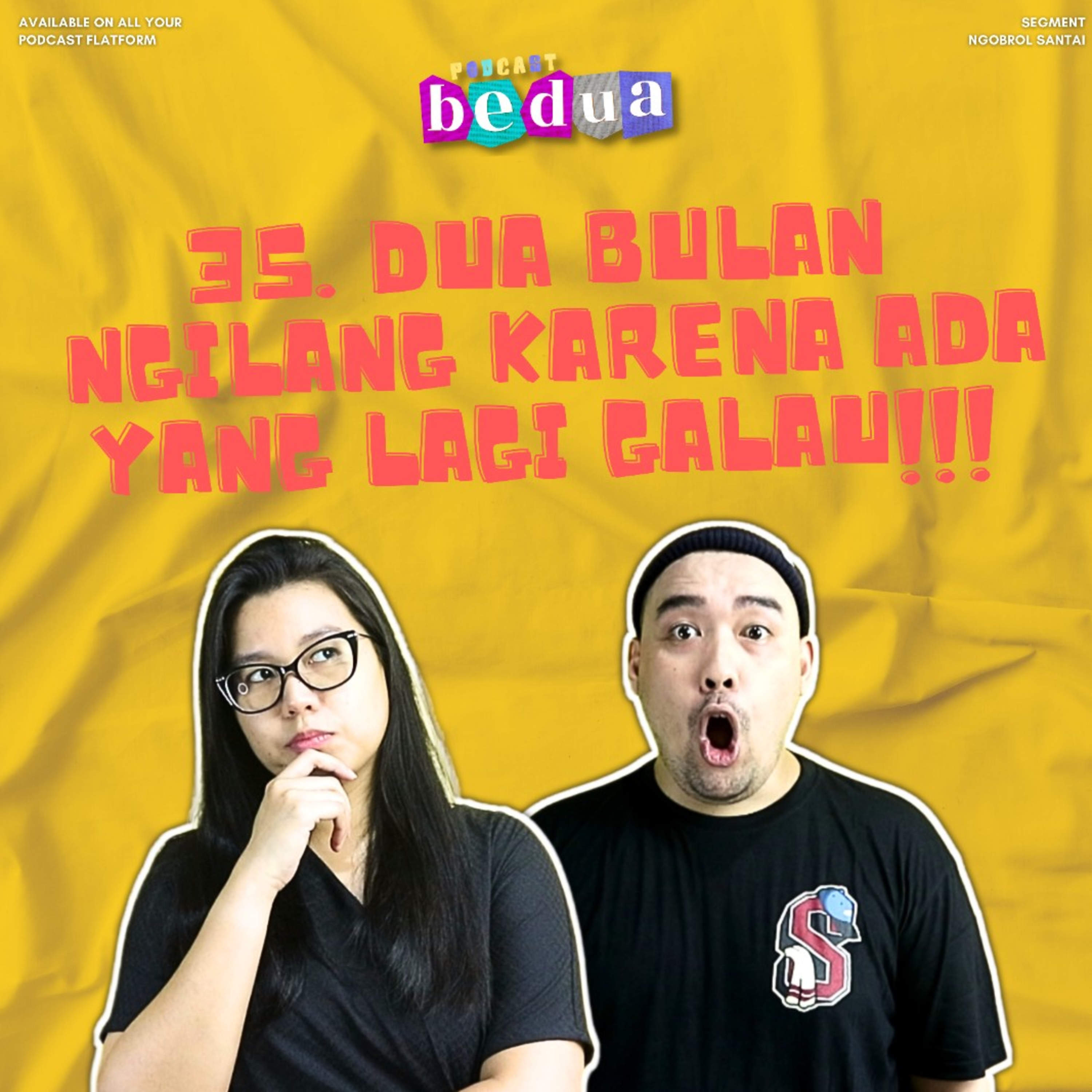 35. Dua Bulan Ngilang Karena Ada Yang Lagi Galau!!!