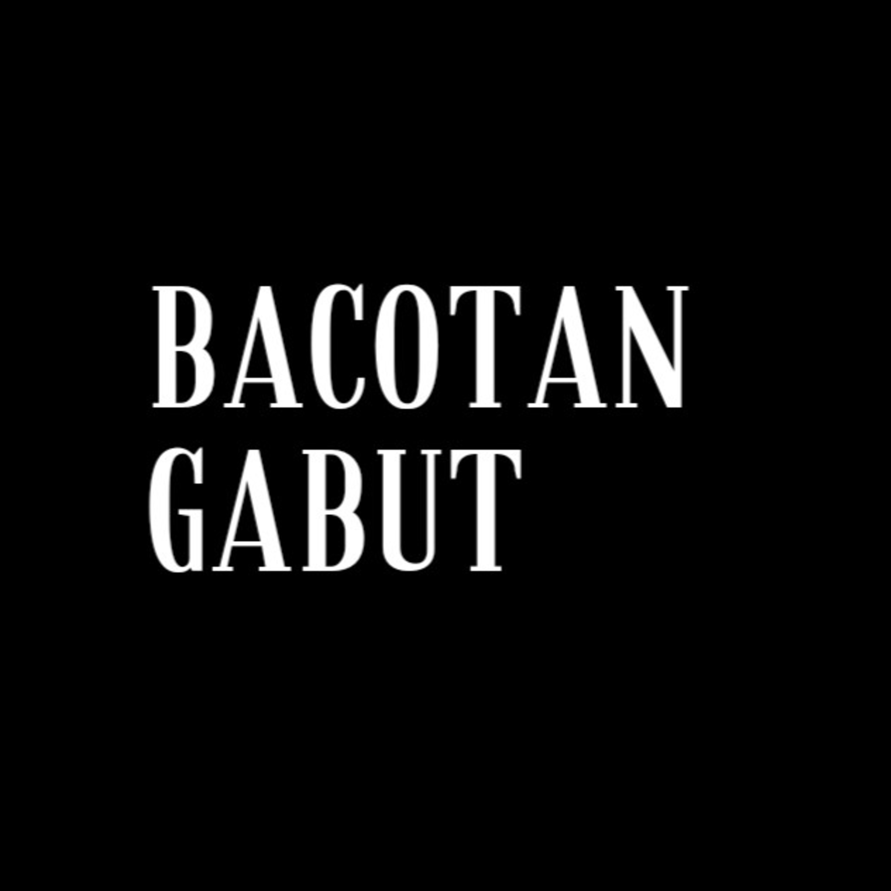 Bacotan Gabut #1