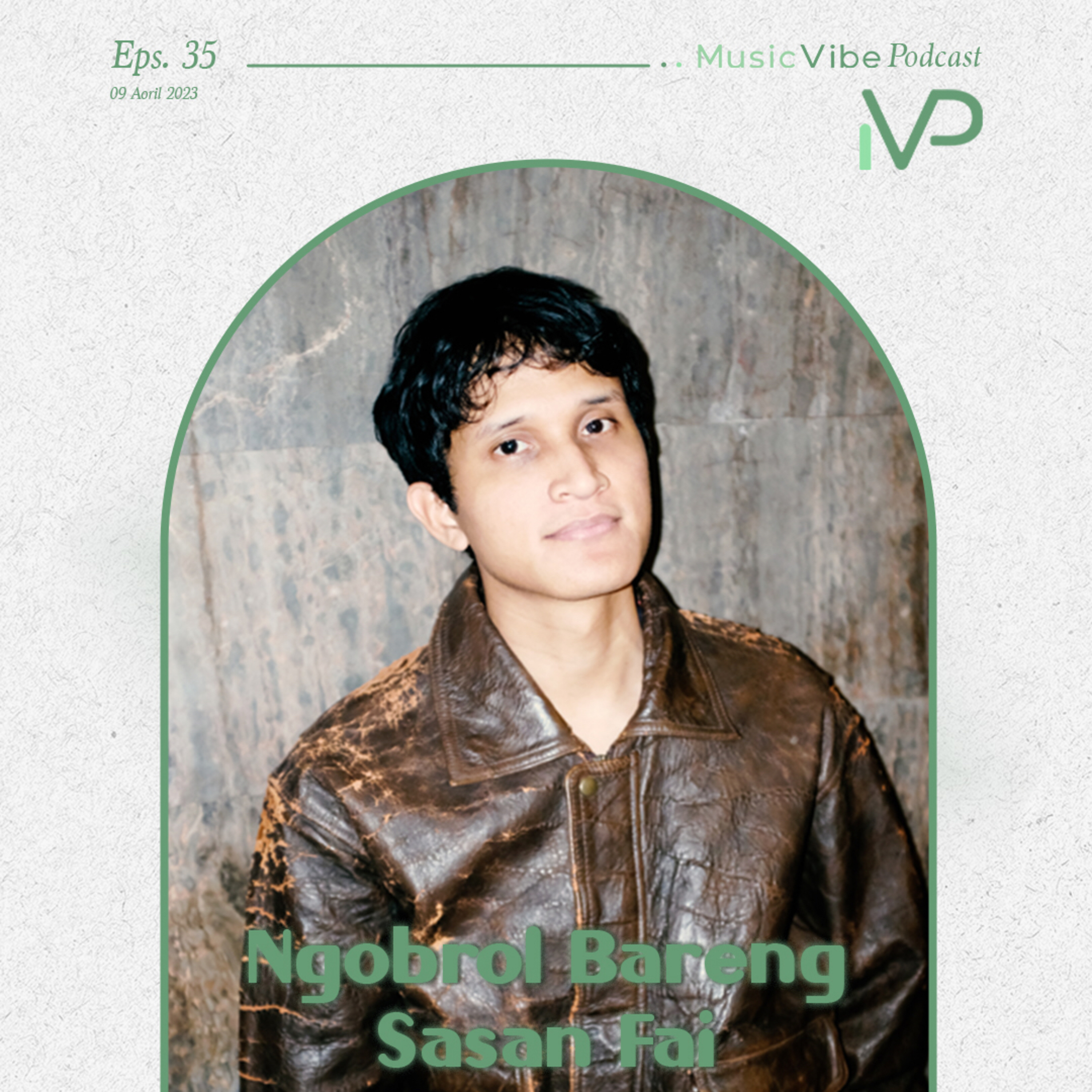 #35 Ngobrol Bareng Sasan Fai