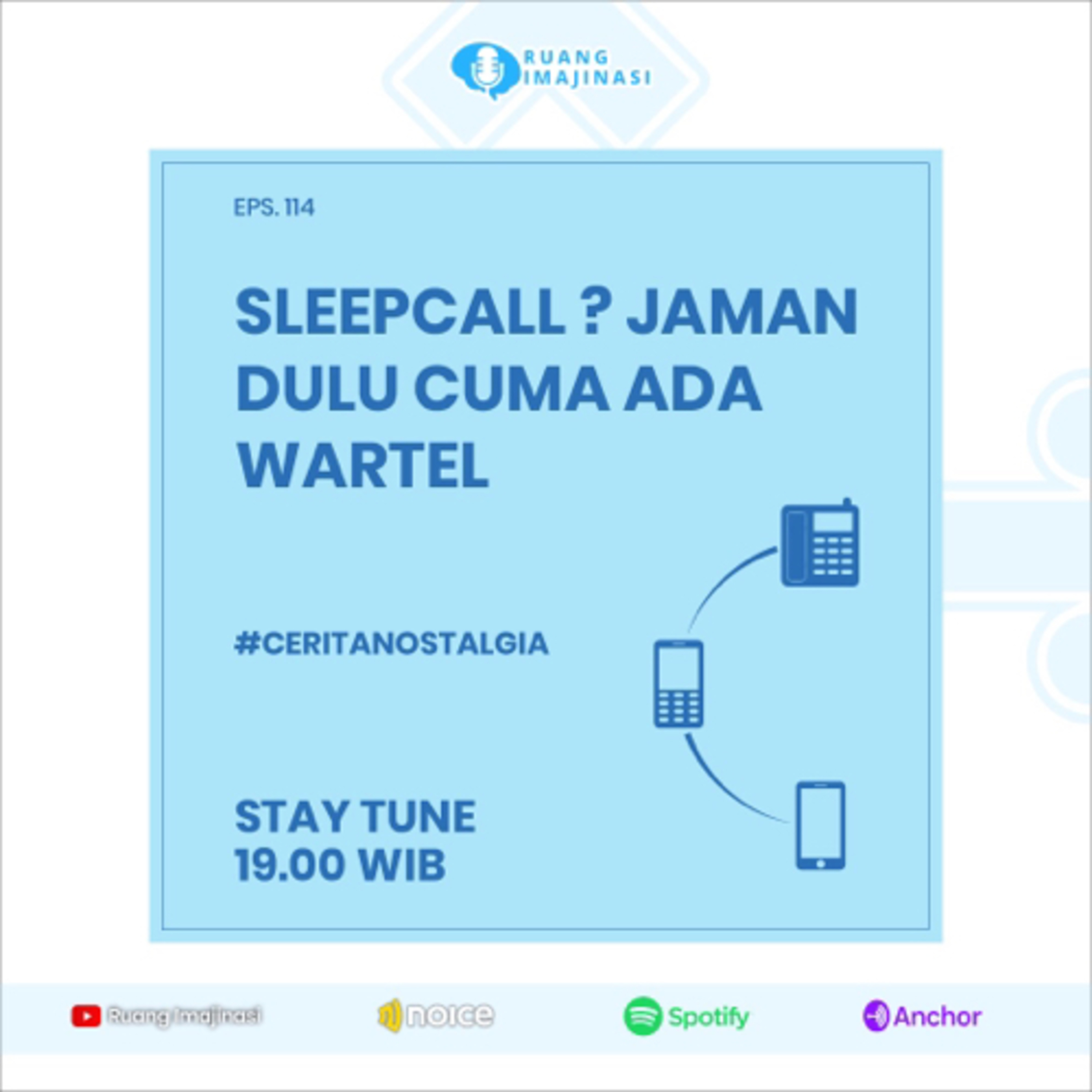 Eps. 114: #CERITANOSTALGIA Sleepcall? Jaman Dulu Cuma Ada Wartel