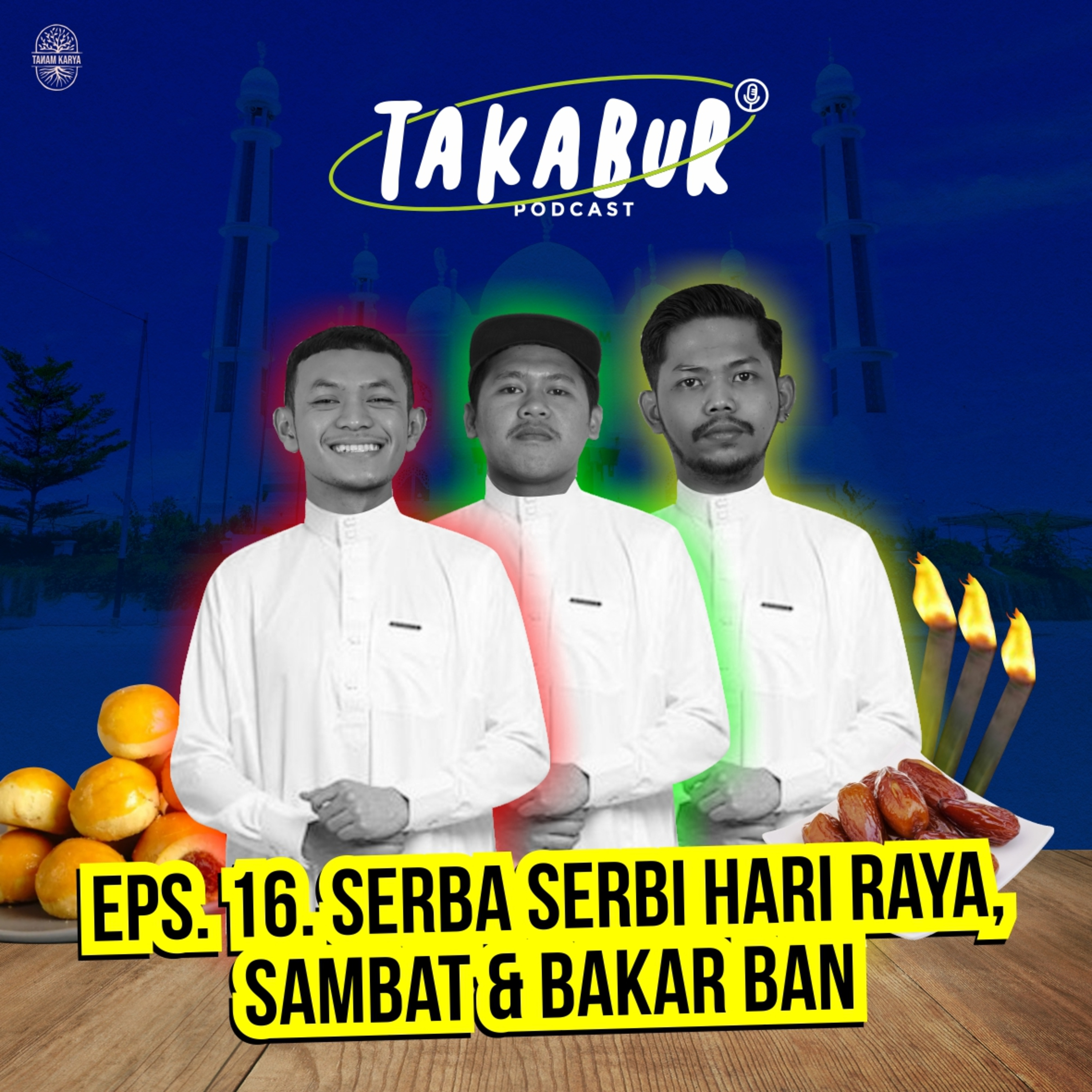EPS. 16. SERBA SERBI HARI RAYA, SAMBAT & BAKAR BAN 