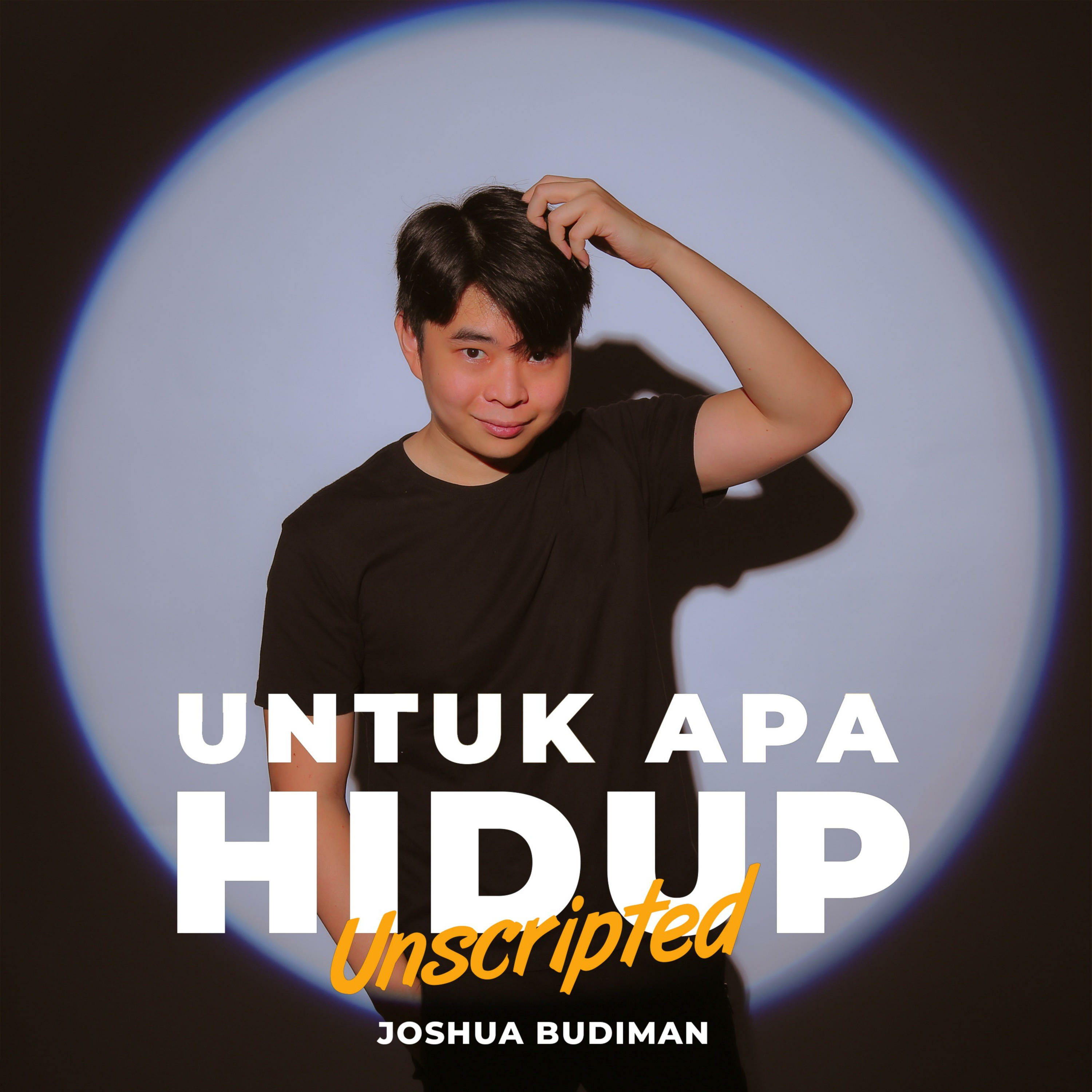 Untuk Apa Hidup - Unscripted