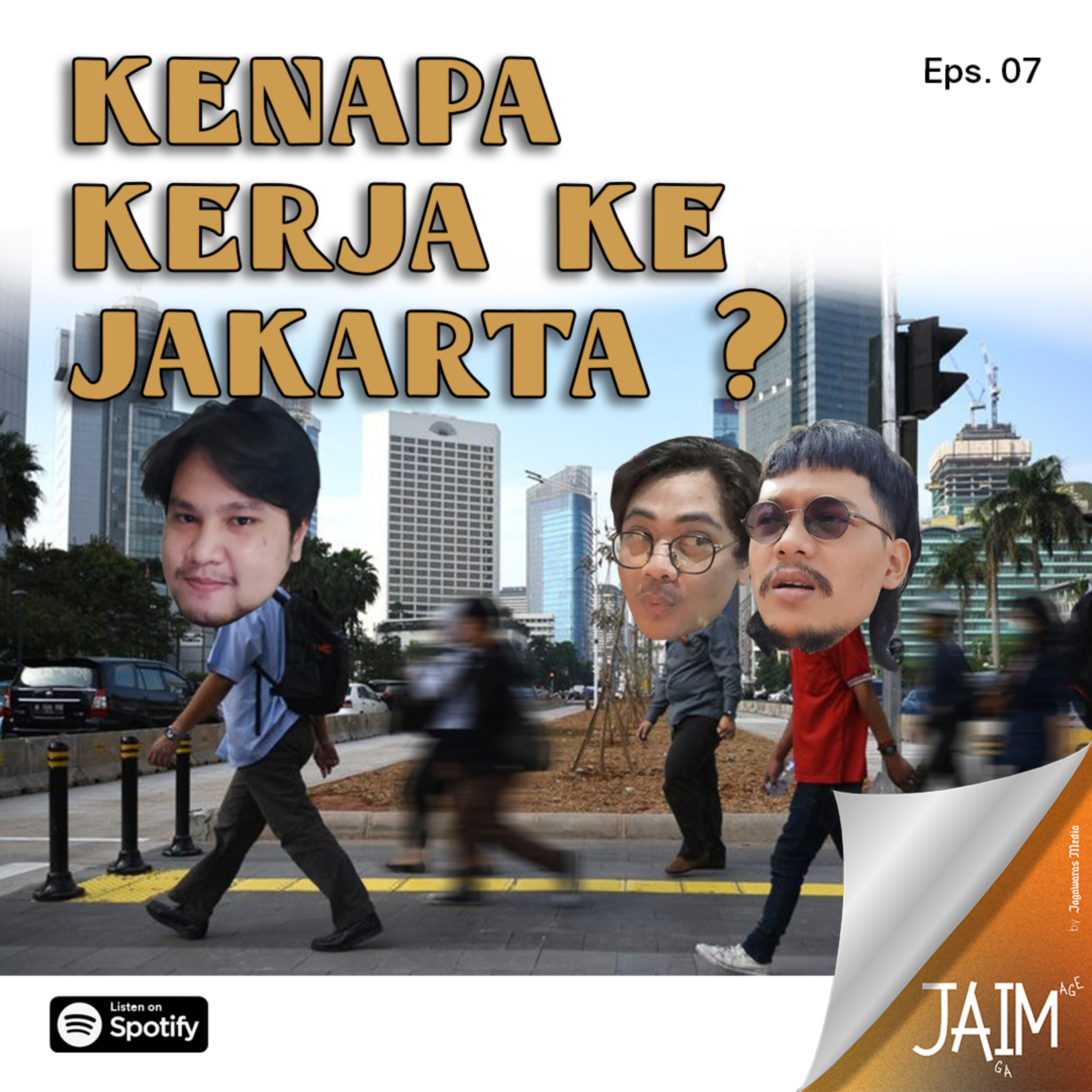 JAIM Season 2 Eps. 7 - Kenapa Kerja ke Jakarta?