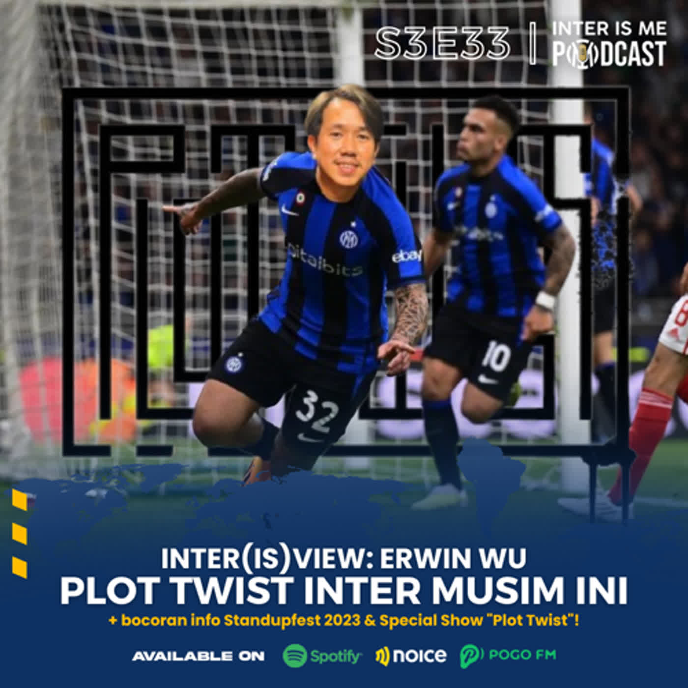 #S3E33: Inter(is)view Erwin Wu, Plot Twist Inter Musim Ini