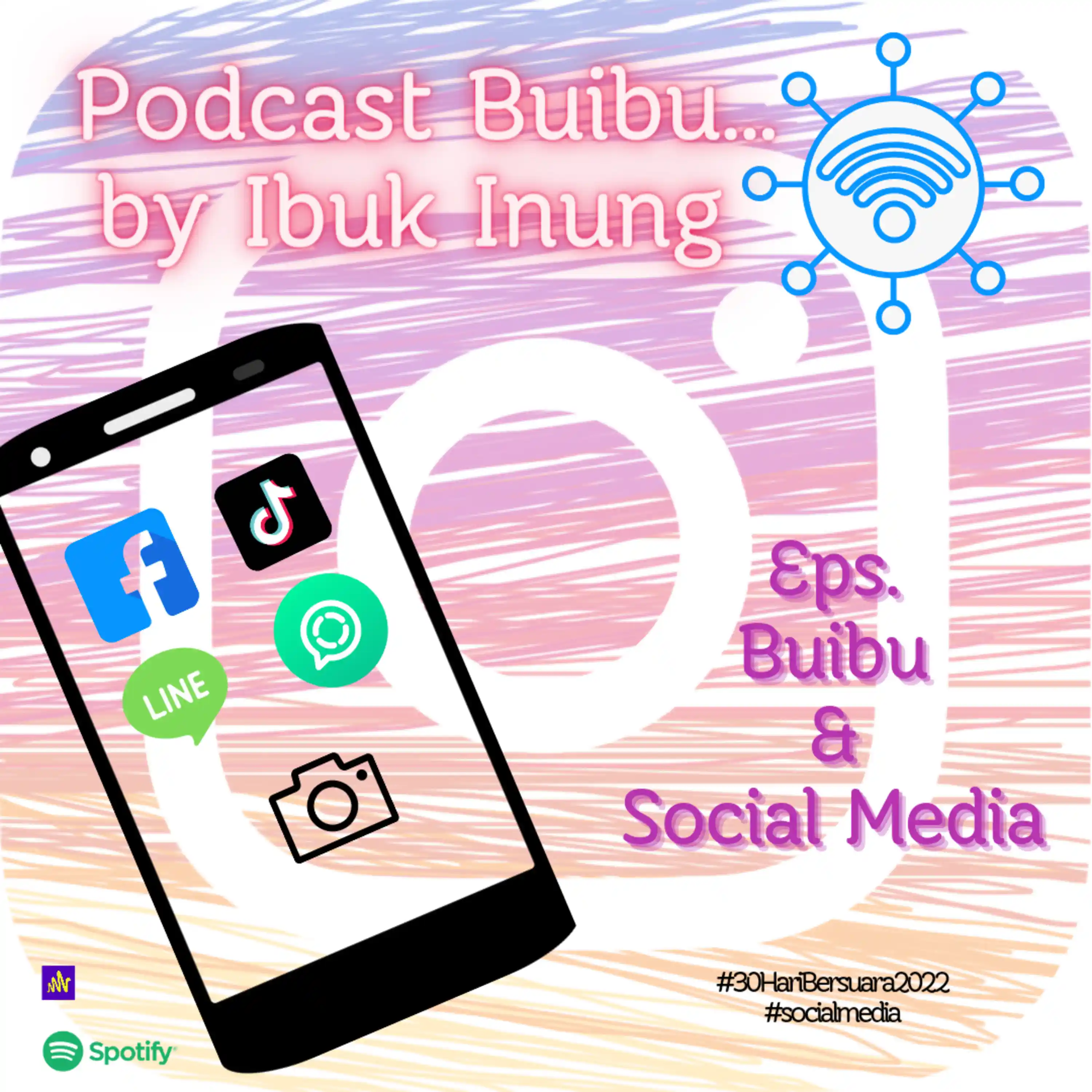 Streaming Podcast Buibu... :Buibu & Social Media #30HariBersuara2022 ...