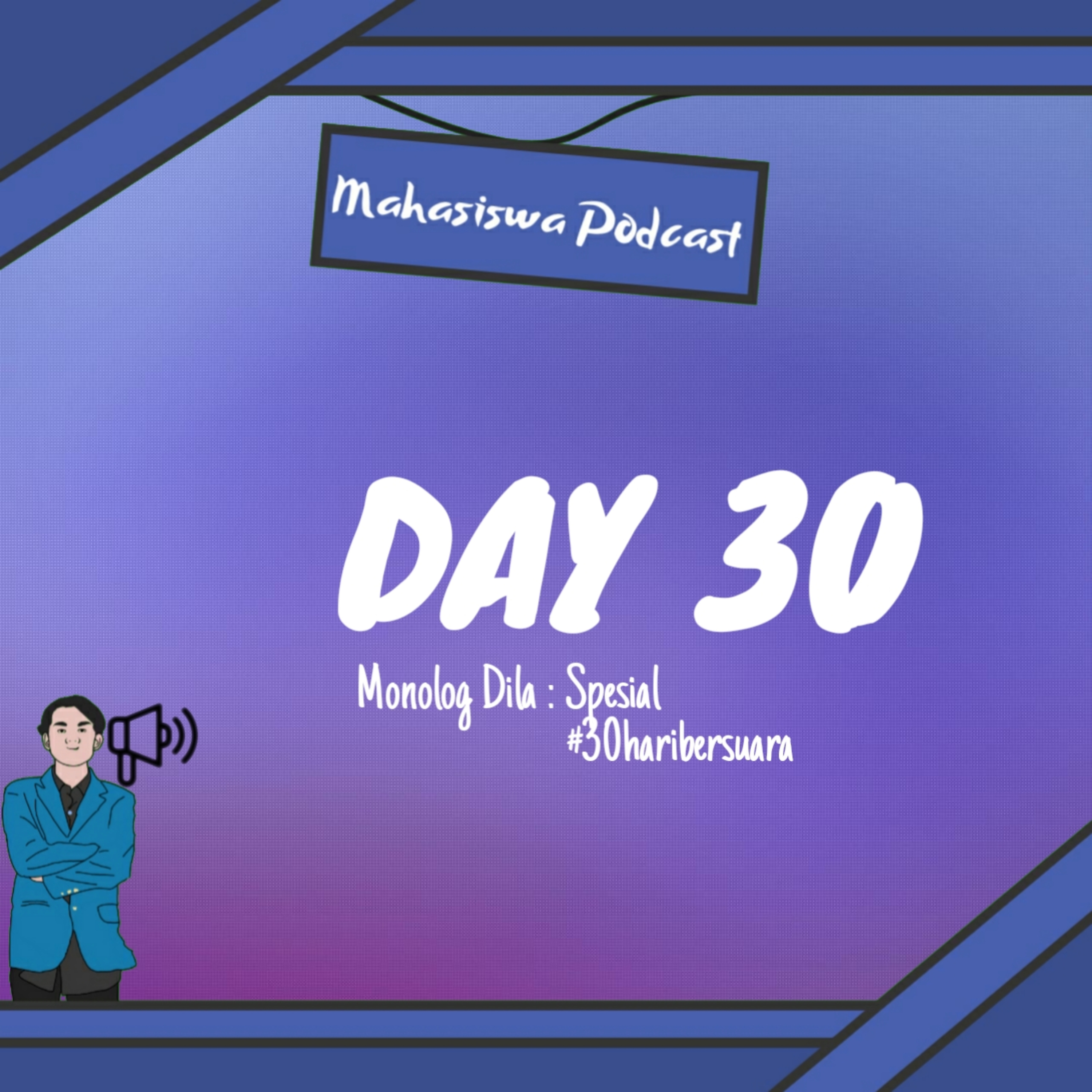Monolog Dila : Spesial #day30 #30haribersuara