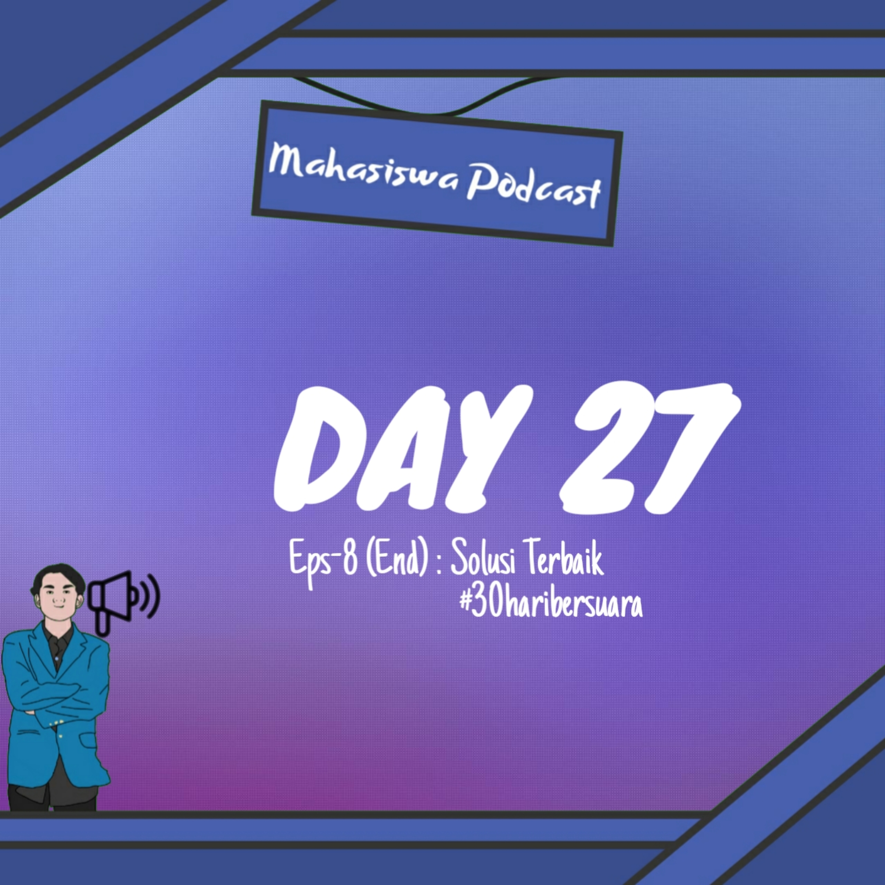 Eps-8 (end) jaka dan Dila : Solusi Terbaik #day27 #30haribersuara
