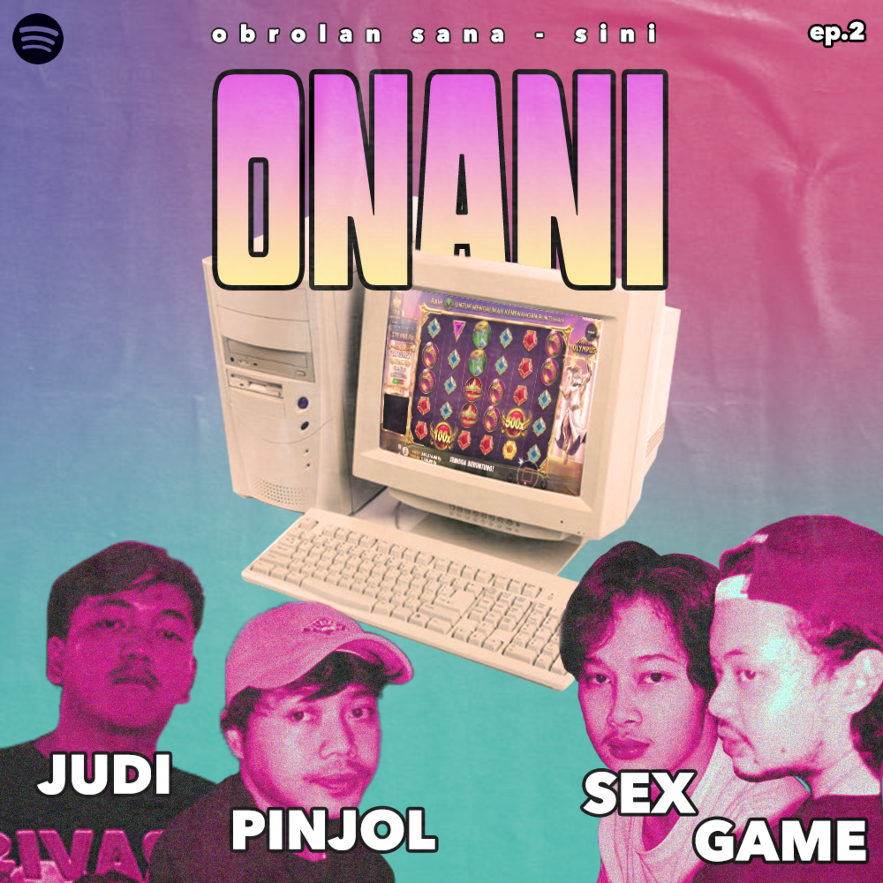 ONANI - sex, game, judi hingga pinjol kita obrolin!!