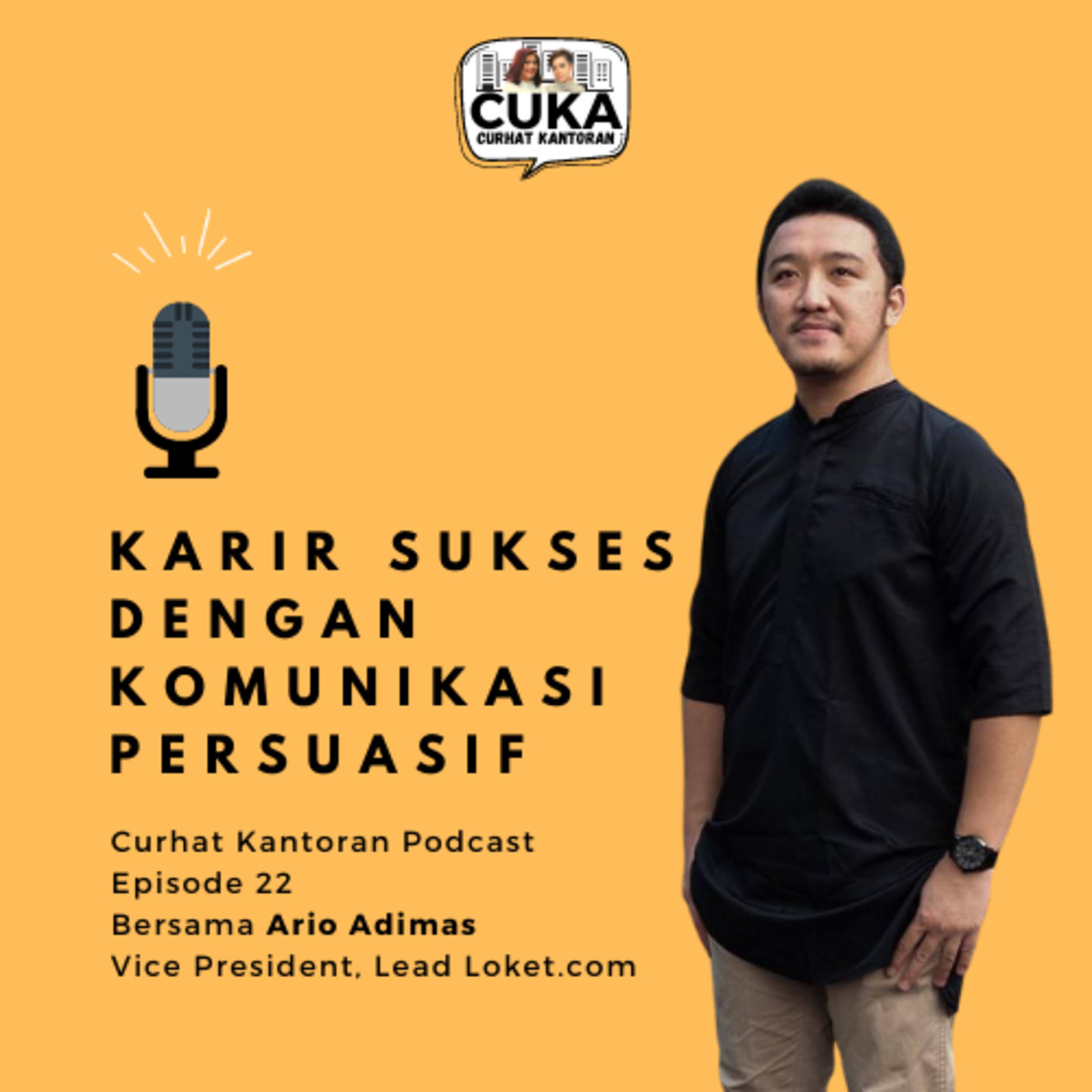 Episode 22 : Ario Adimas - Karir Sukses dengan Komunikasi Persuasif