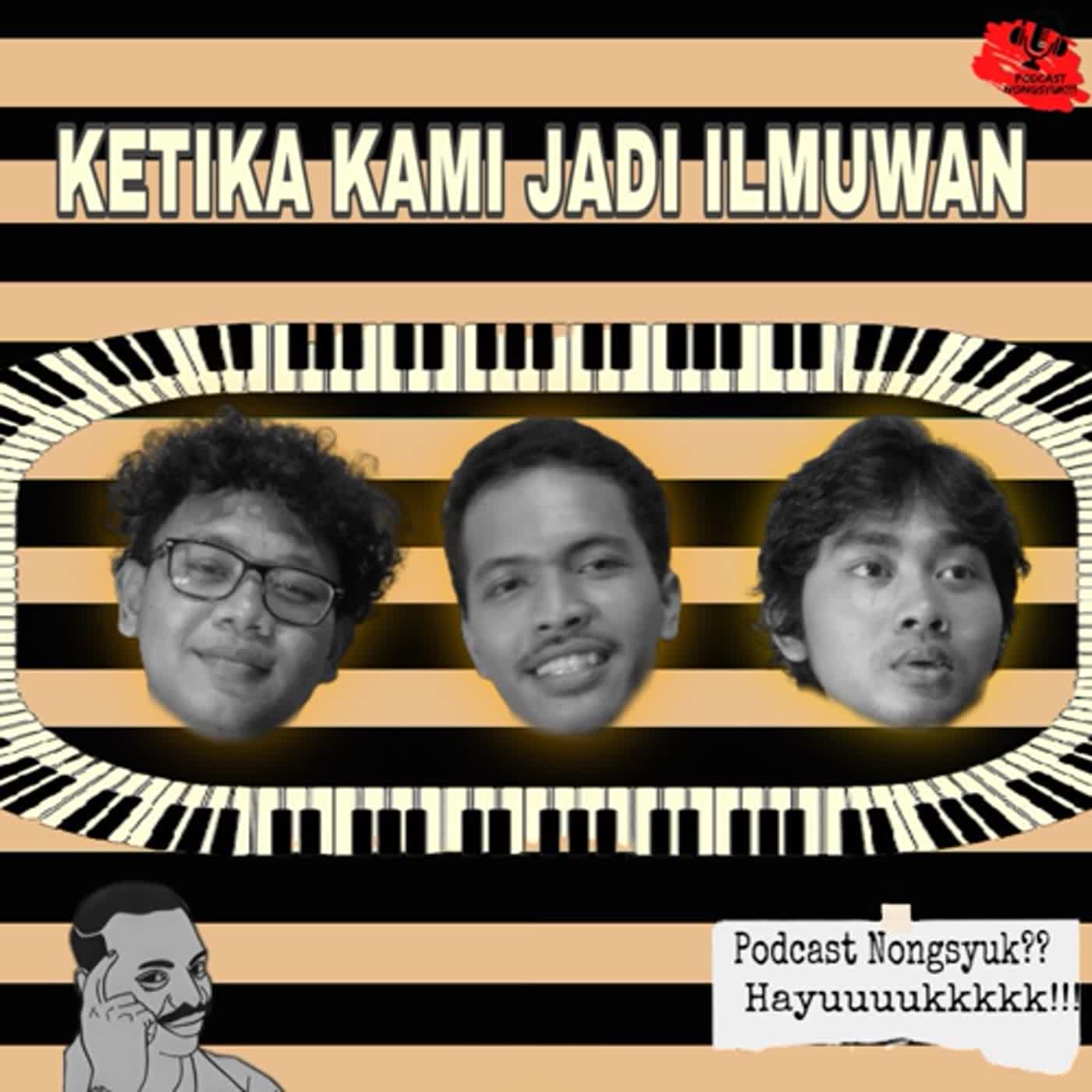 EP19 - KETIKA KAMI JADI ILMUWAN