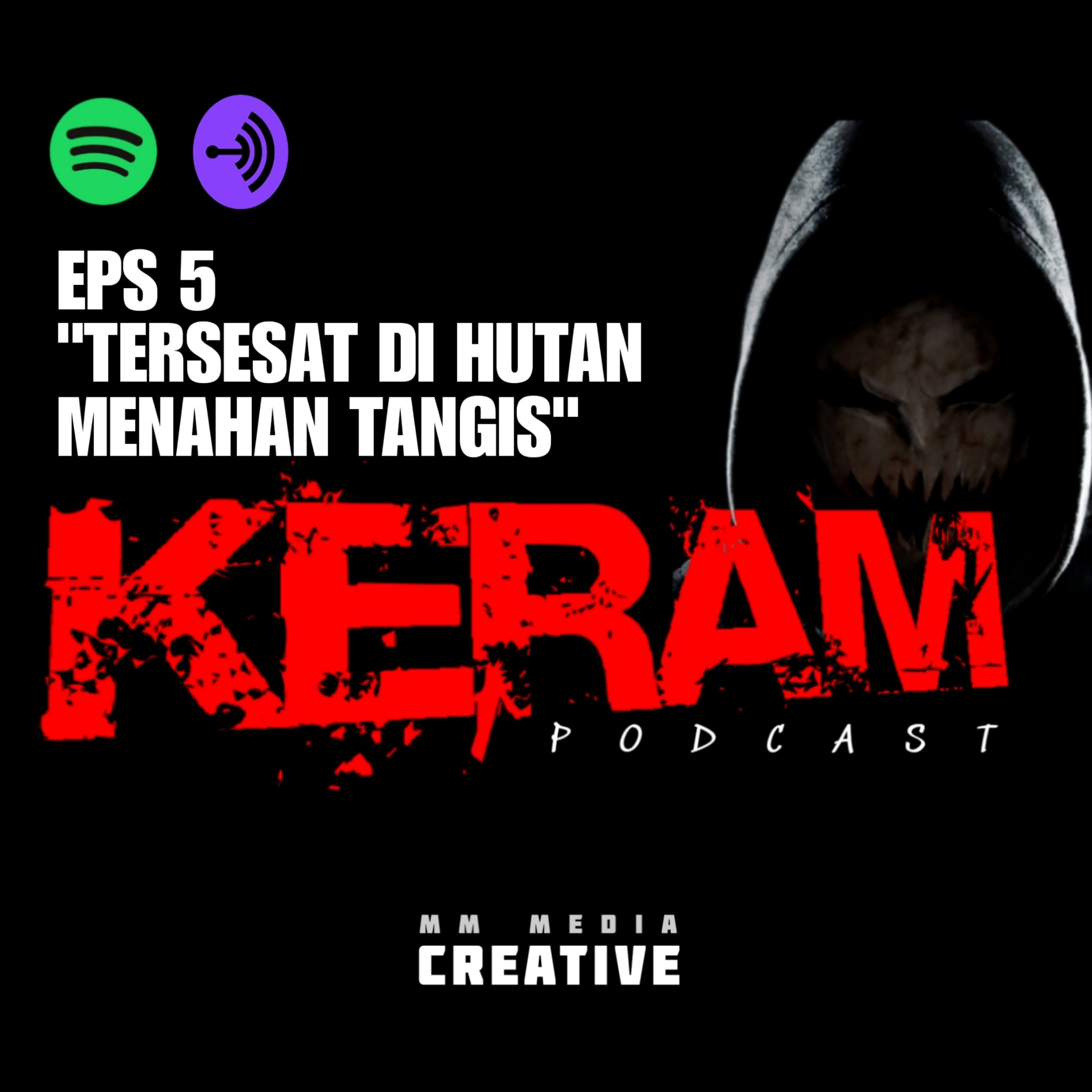 Keram Eps 5 Tersesat Di Hutan Menahan Tangis | KERAM Podcast