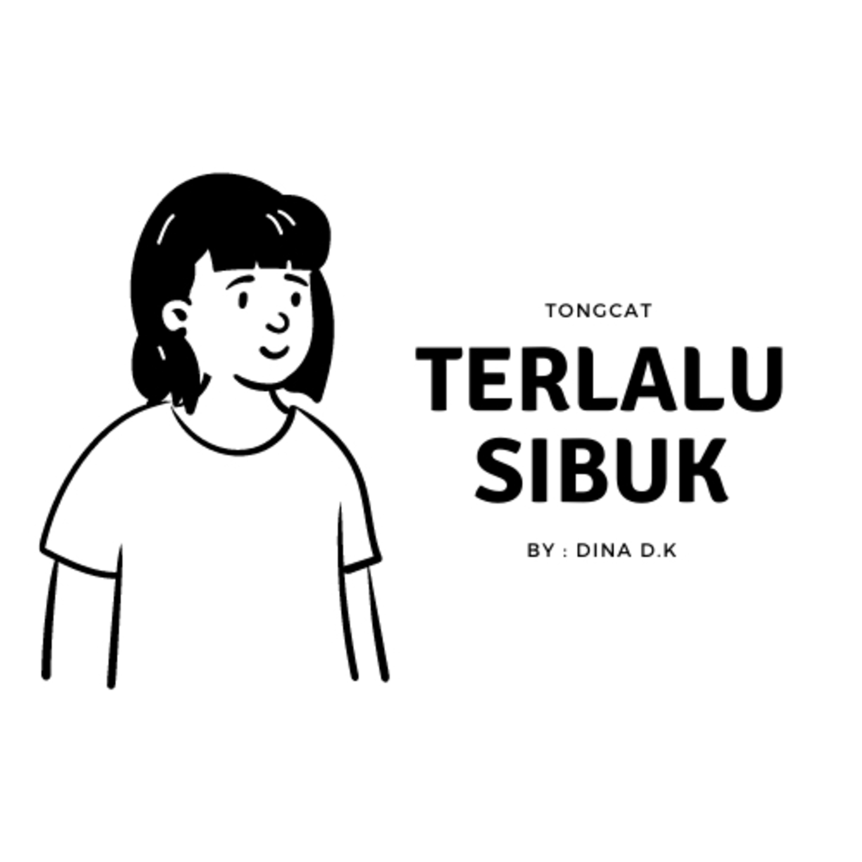 Episode 6 : Terlalu Sibuk