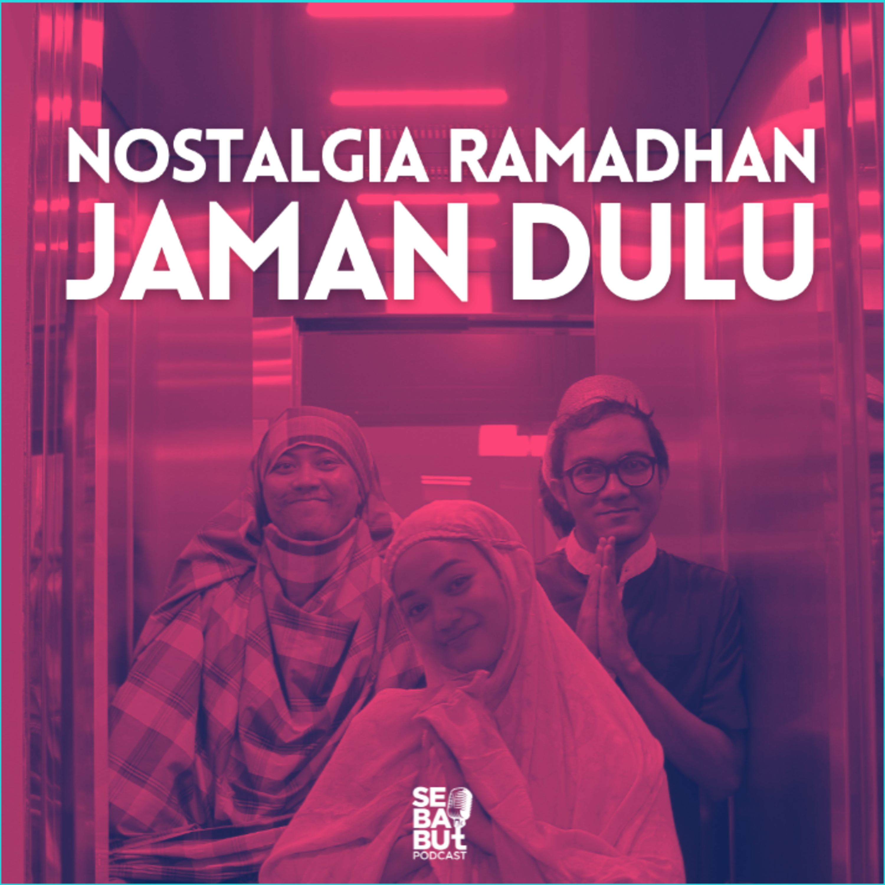 Nostalgia Ramadhan Jaman Dulu