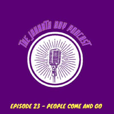 Episode 23 - People come and go