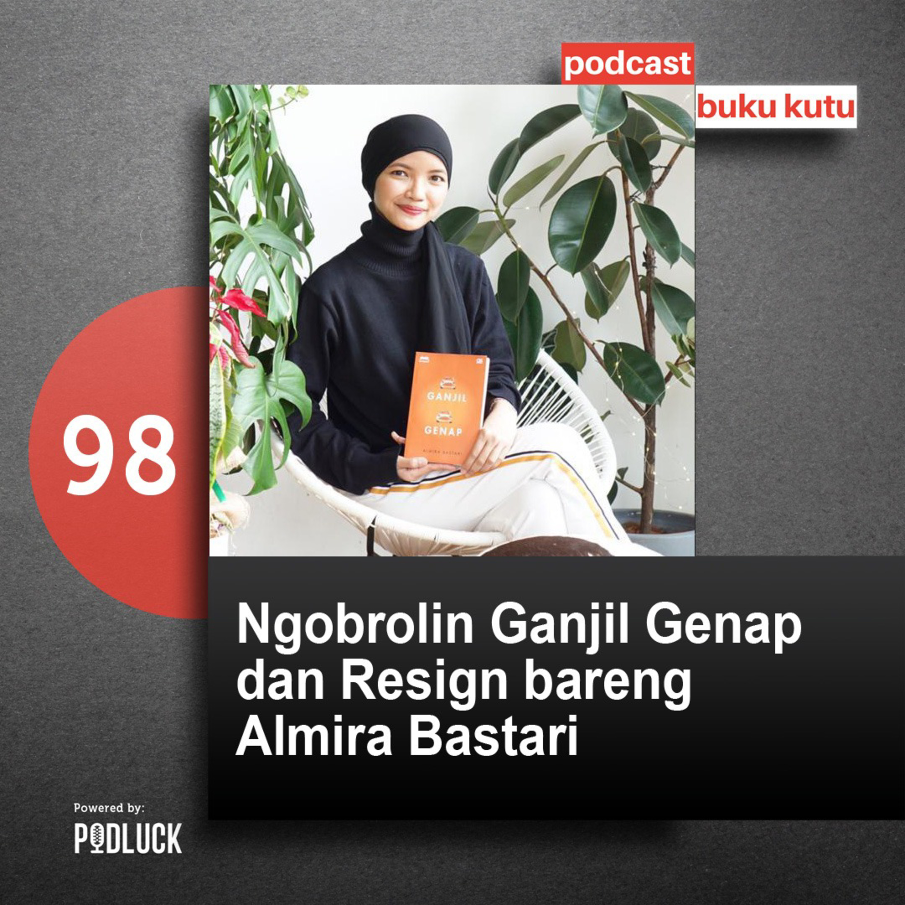 98. Ngobrolin Ganjil Genap dan Resign bareng Almira Bastari
