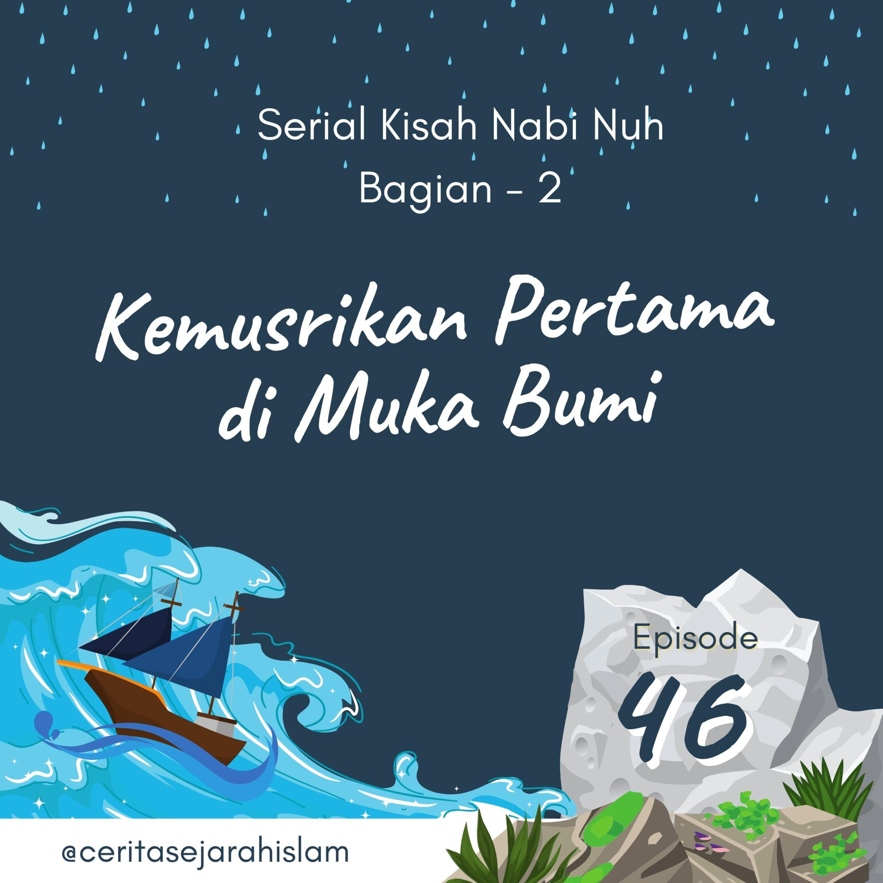 Cerita #46: Kemusrikan Pertama di Muka Bumi | Serial Kisah Nabi Nuh
